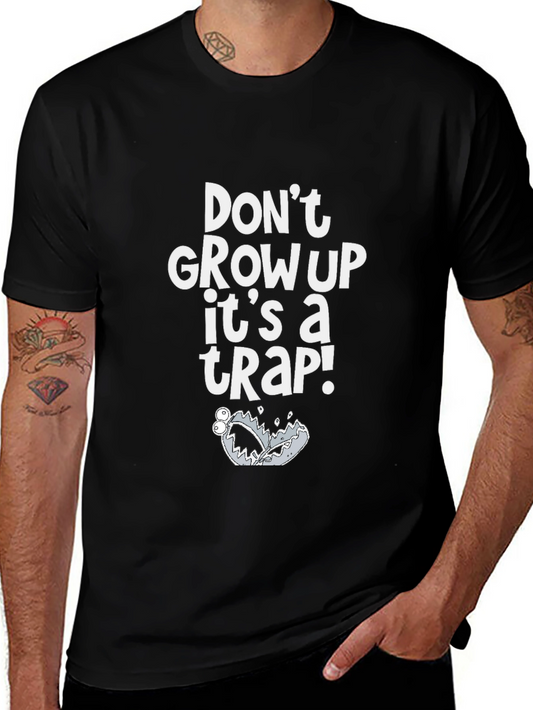 Dont Grow Up Its A Trap T-Shirt