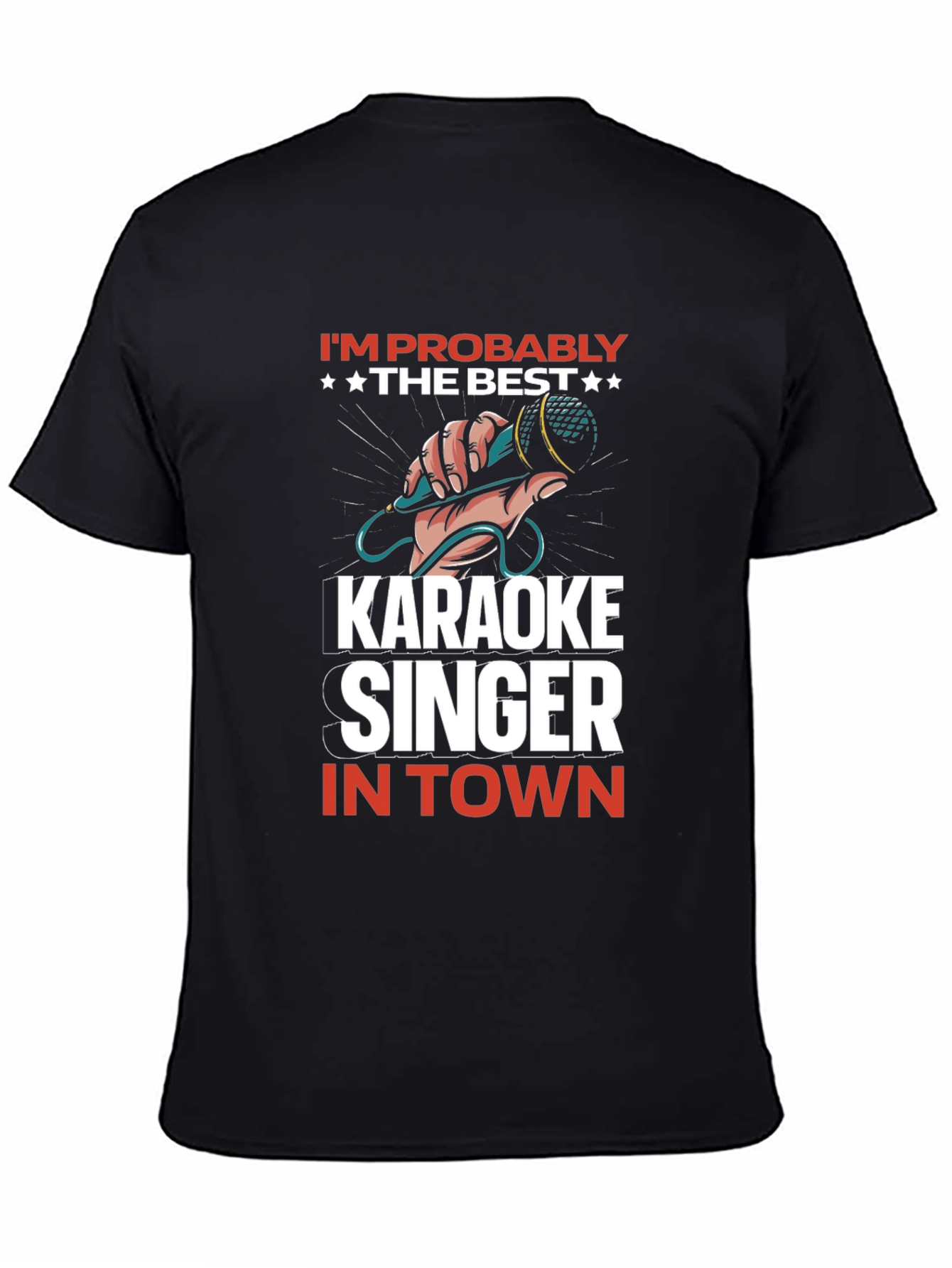 Karaoke Singer T-Shirt: Im Probably the Best in Town