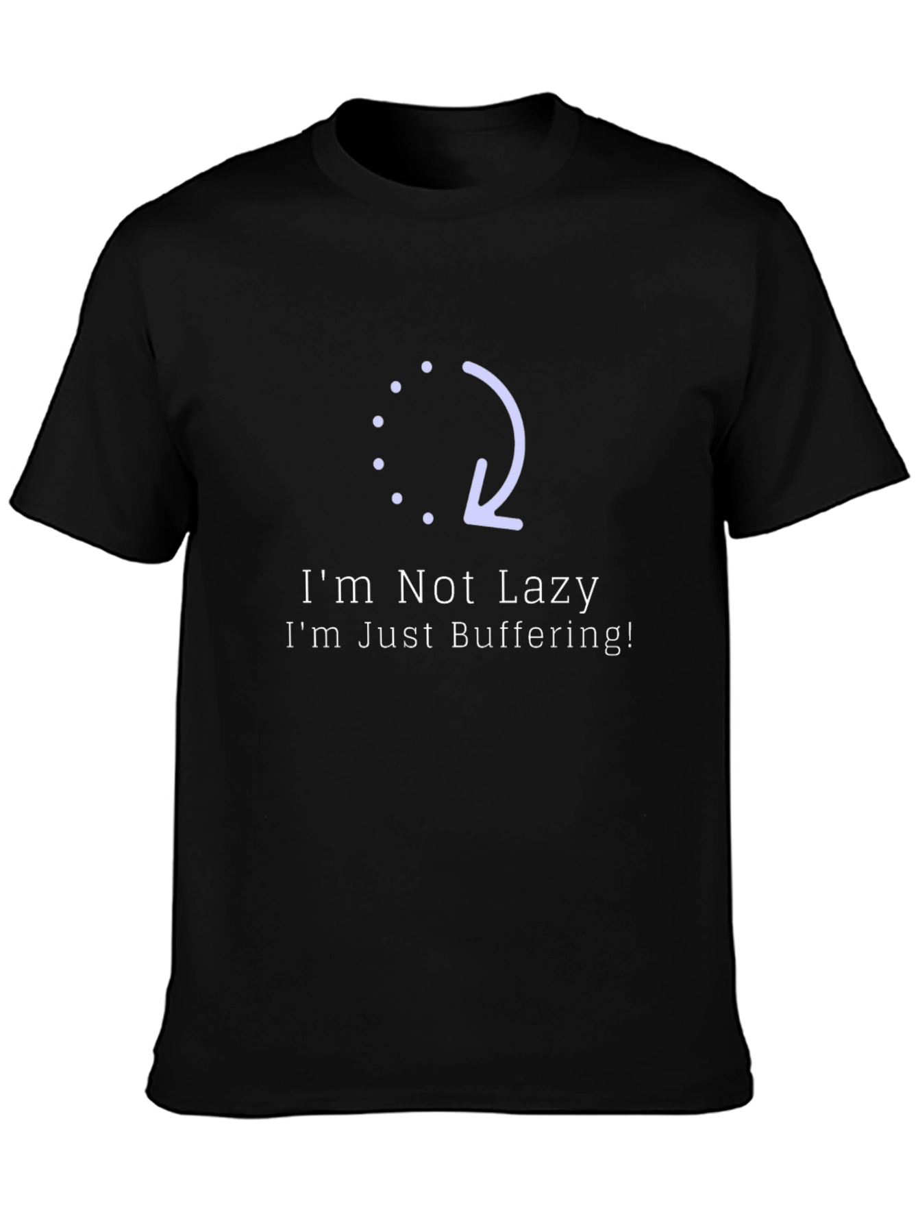Im Not Lazy Just Buffering Black T-Shirt
