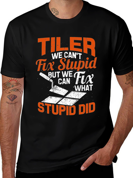 Funny Tiler T-Shirt: Fix Stupid