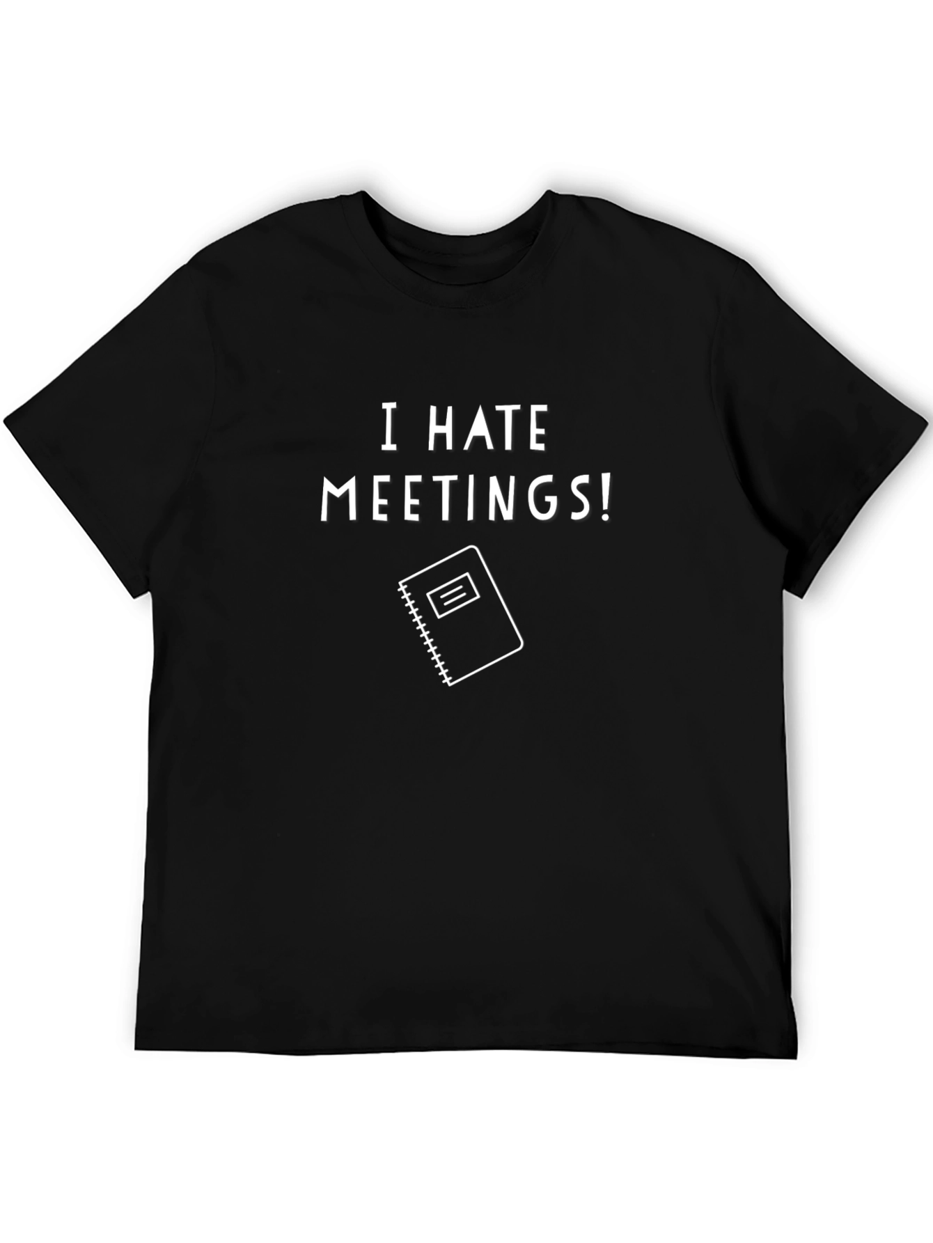 I Hate Meetings T-Shirt