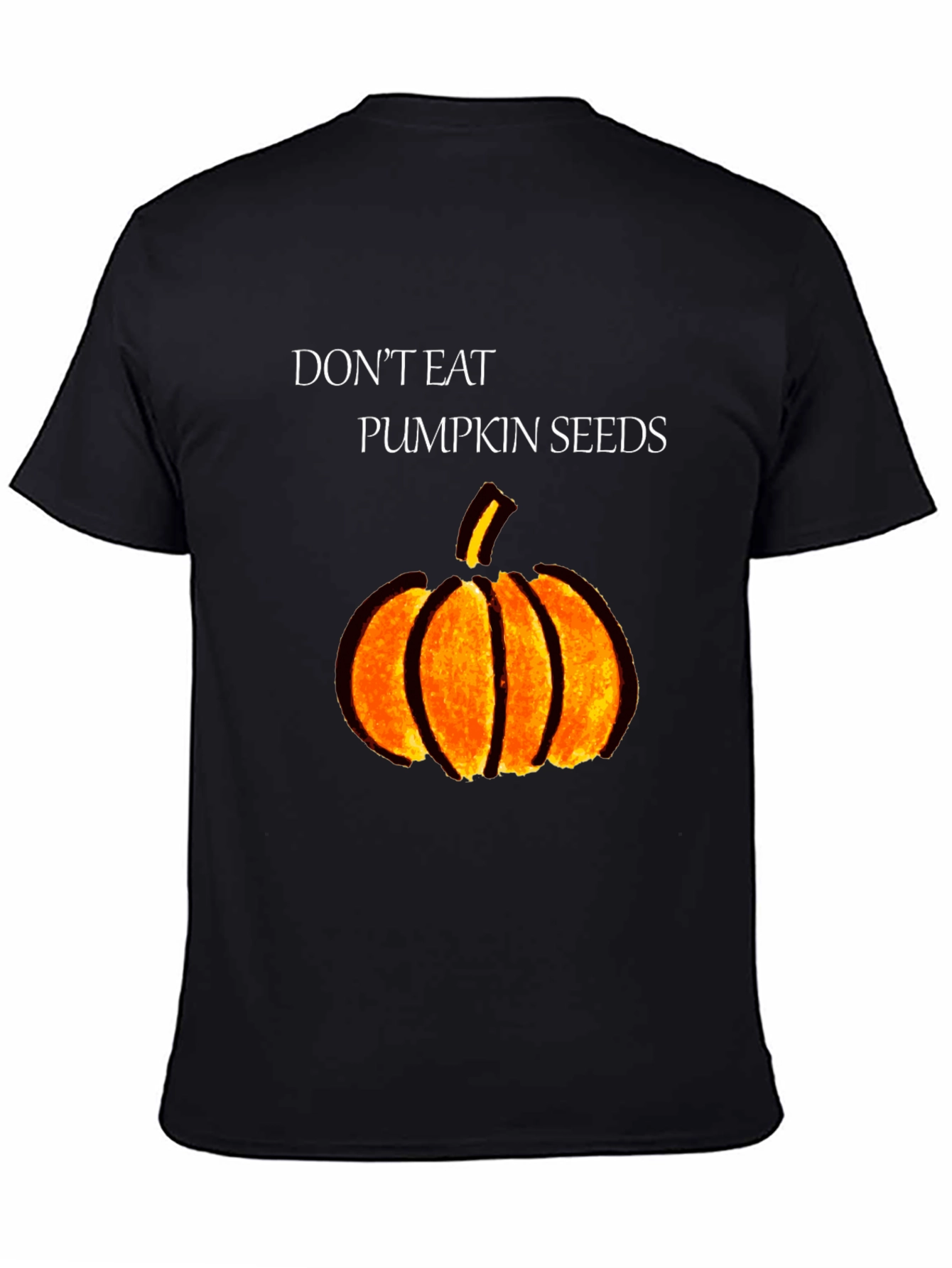 Dont Eat Pumpkin Seeds Graphic Tee