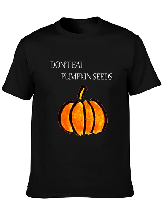 Dont Eat Pumpkin Seeds Graphic Tee