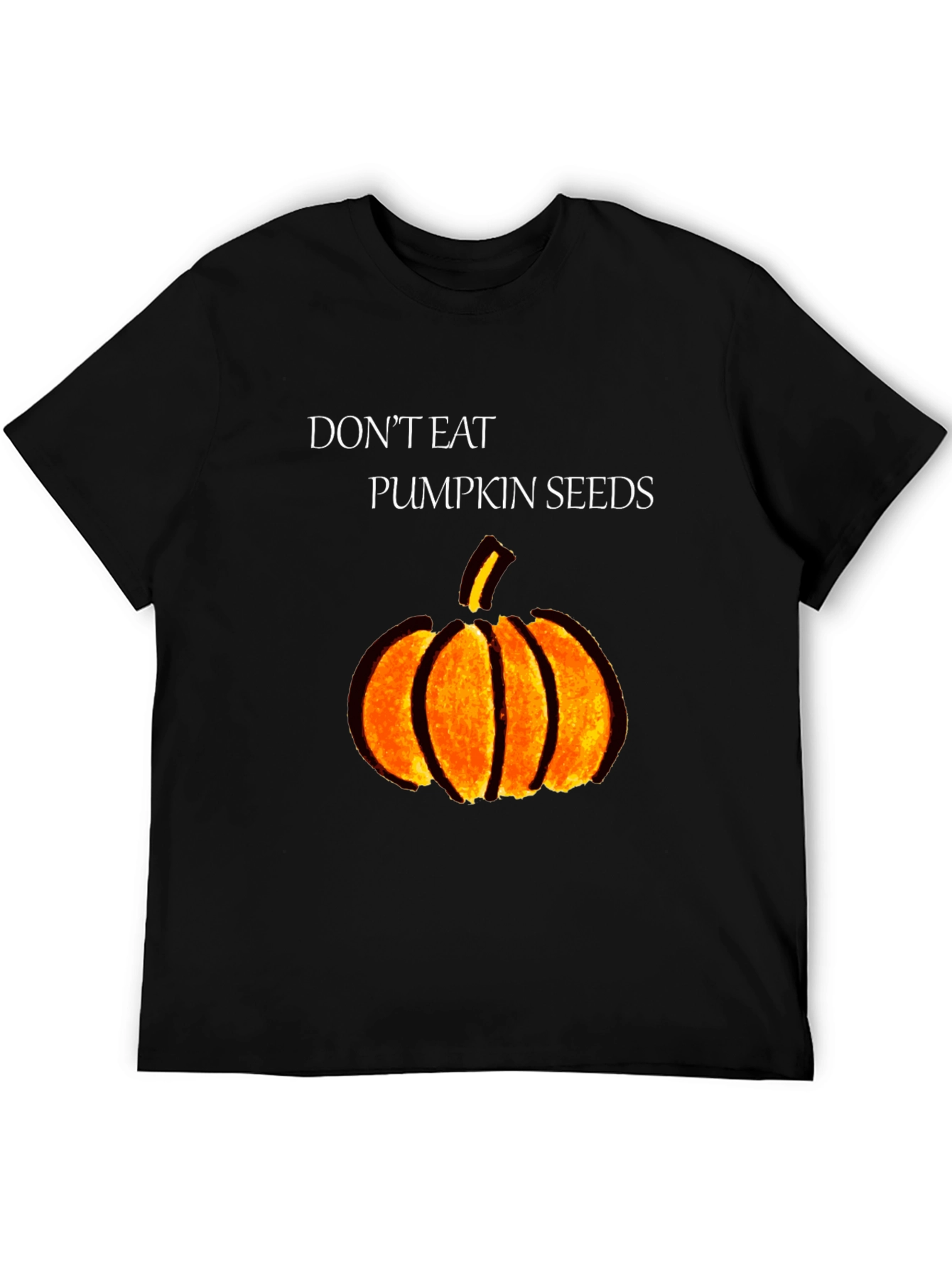 Dont Eat Pumpkin Seeds Graphic Tee