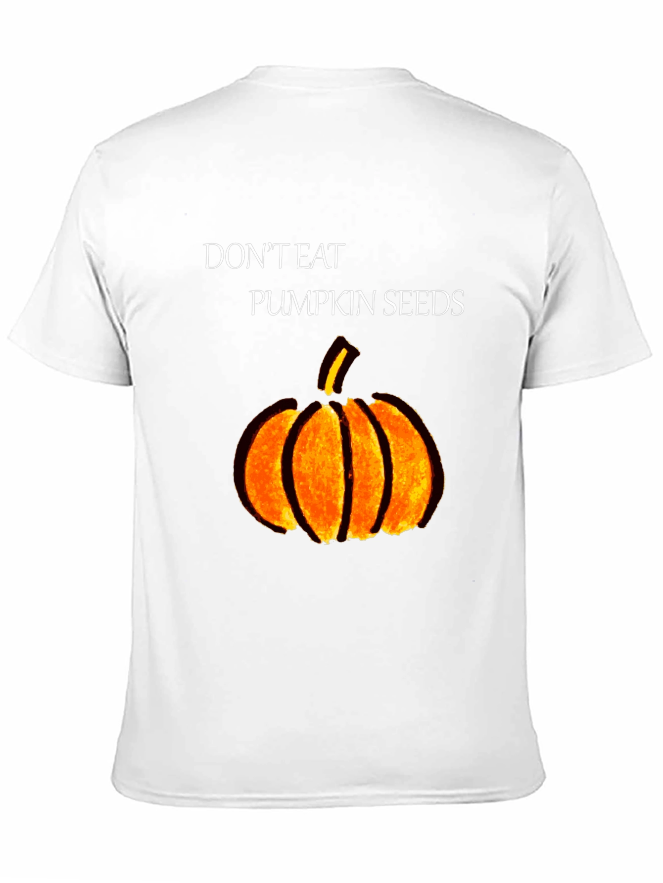 Dont Eat Pumpkin Seeds Graphic Tee
