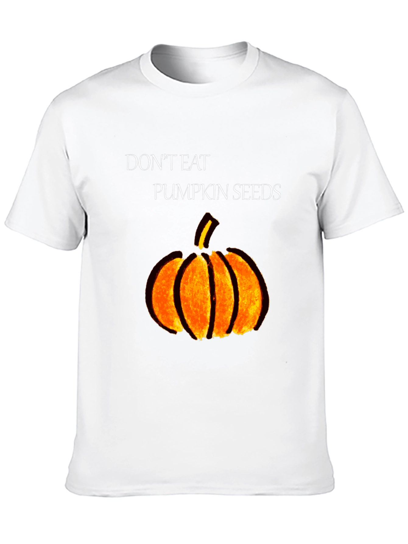 Dont Eat Pumpkin Seeds Graphic Tee