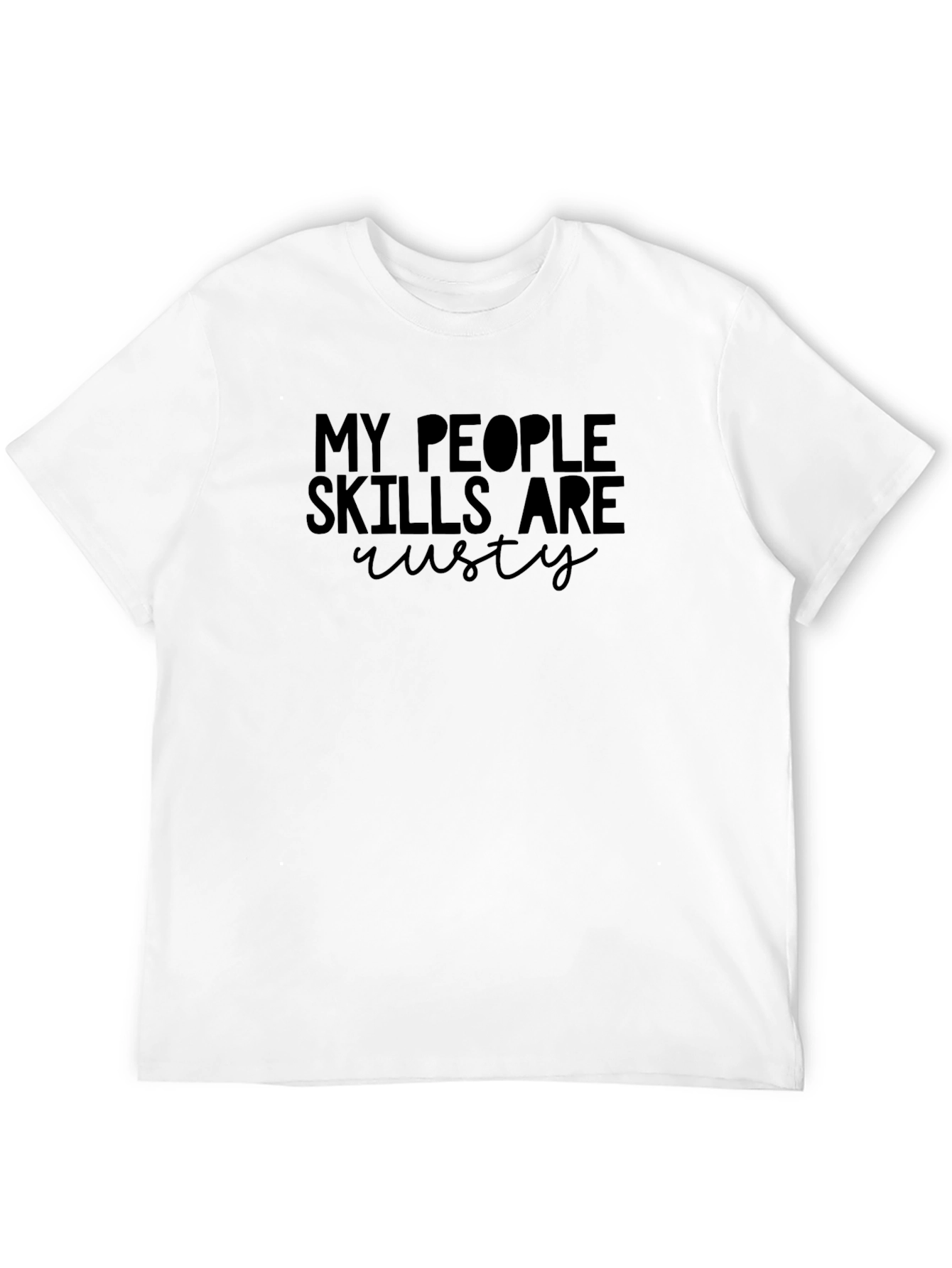 My People Skills Are Rusty Graphic Tee