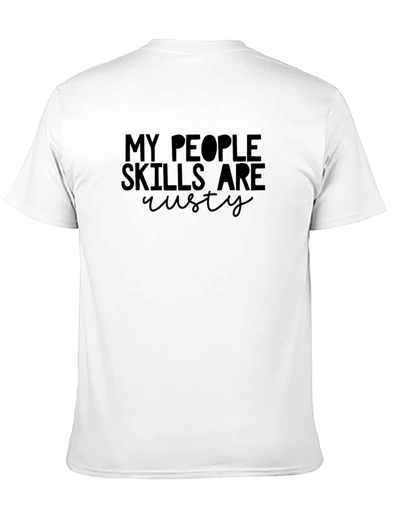 My People Skills Are Rusty Graphic Tee