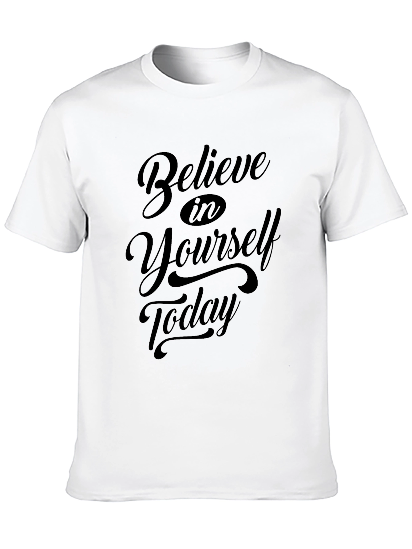Believe In Yourself Today T-Shirt