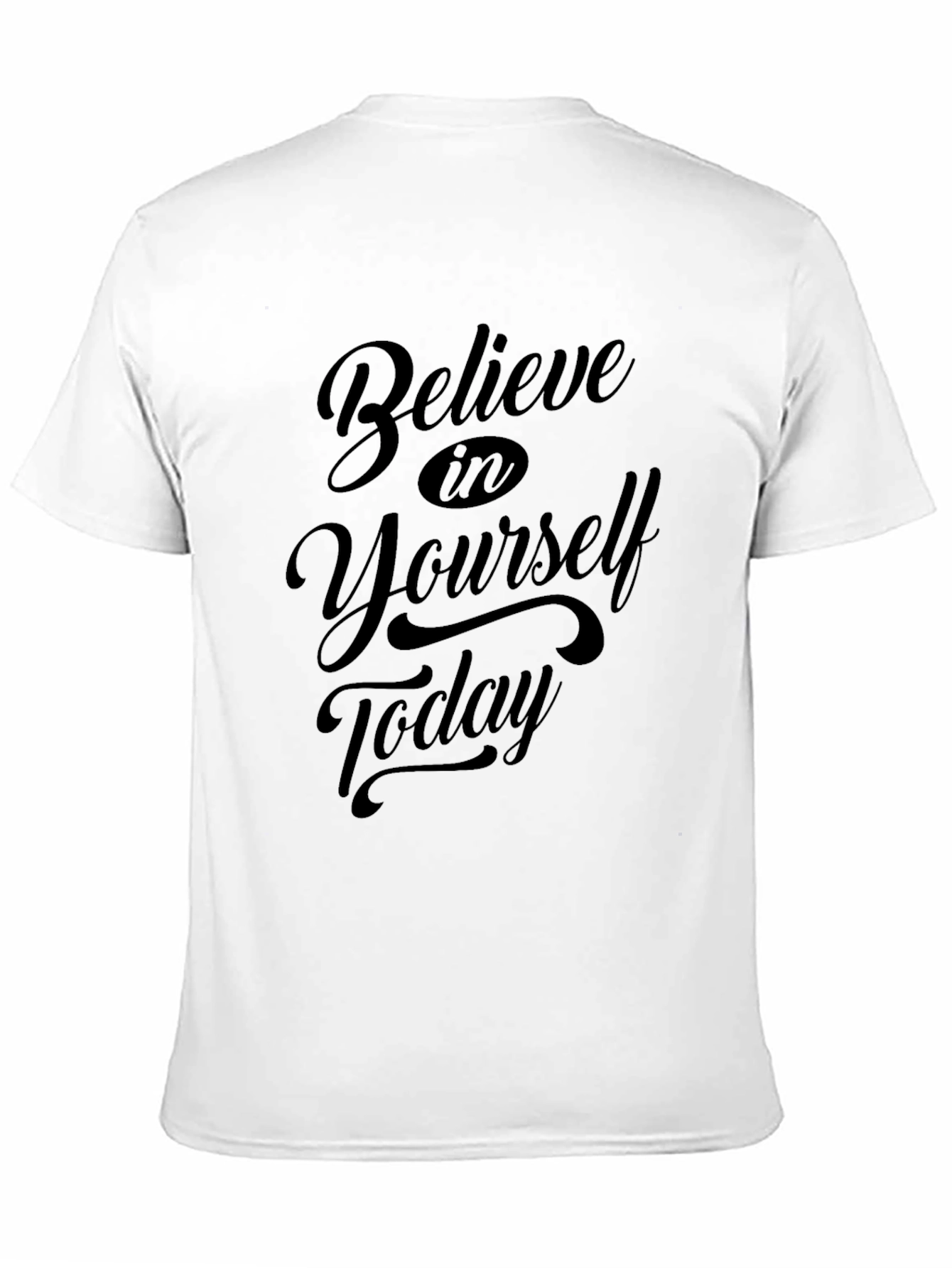 Believe In Yourself Today T-Shirt