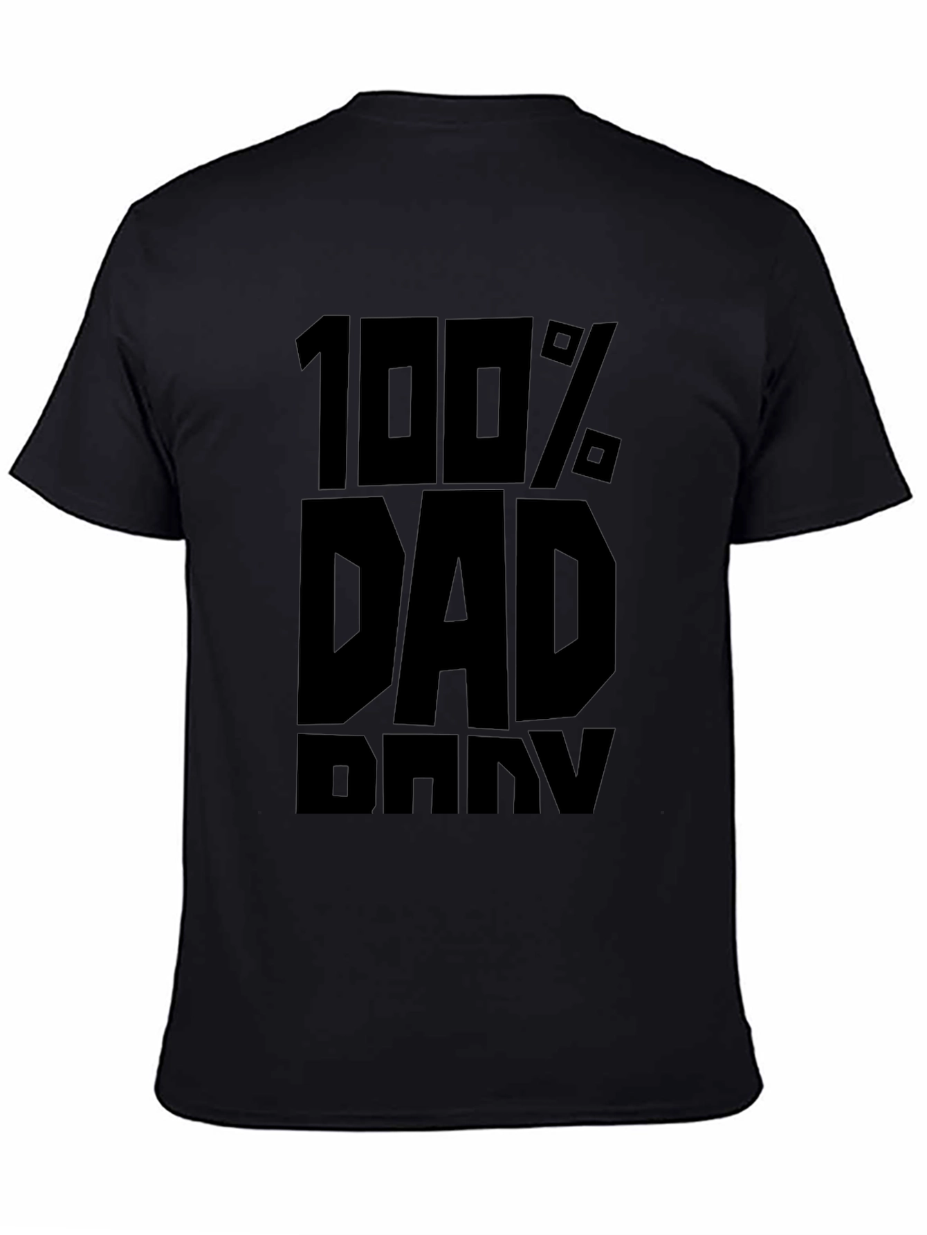 100% Dad T-Shirt - Black Graphic Tee