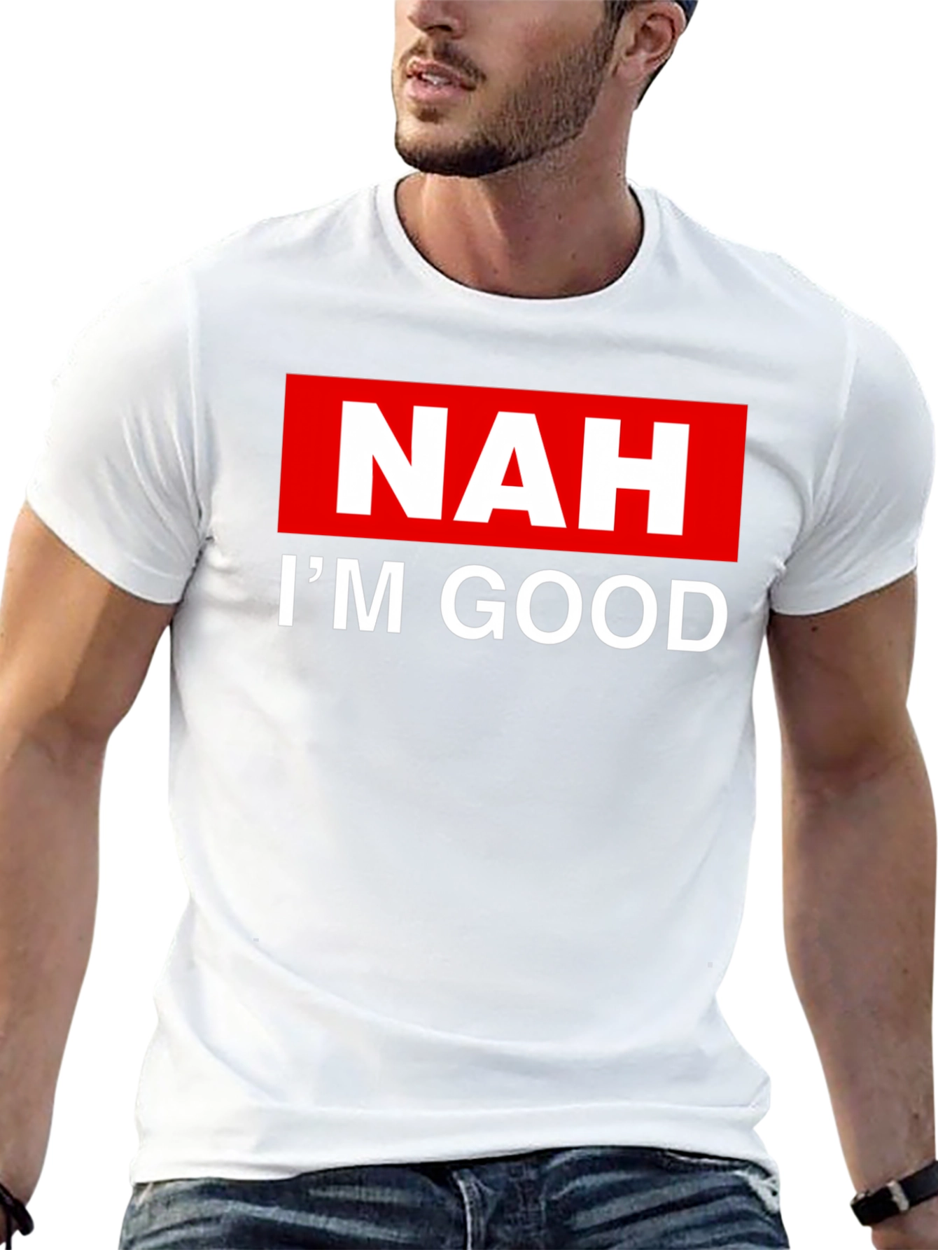 NAH IM GOOD T-Shirt - Bold Statement Tee