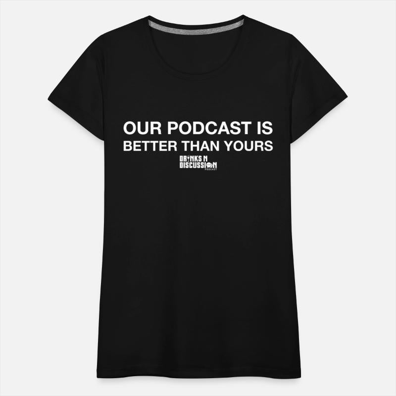 Our Podcast Is Better Than Yours