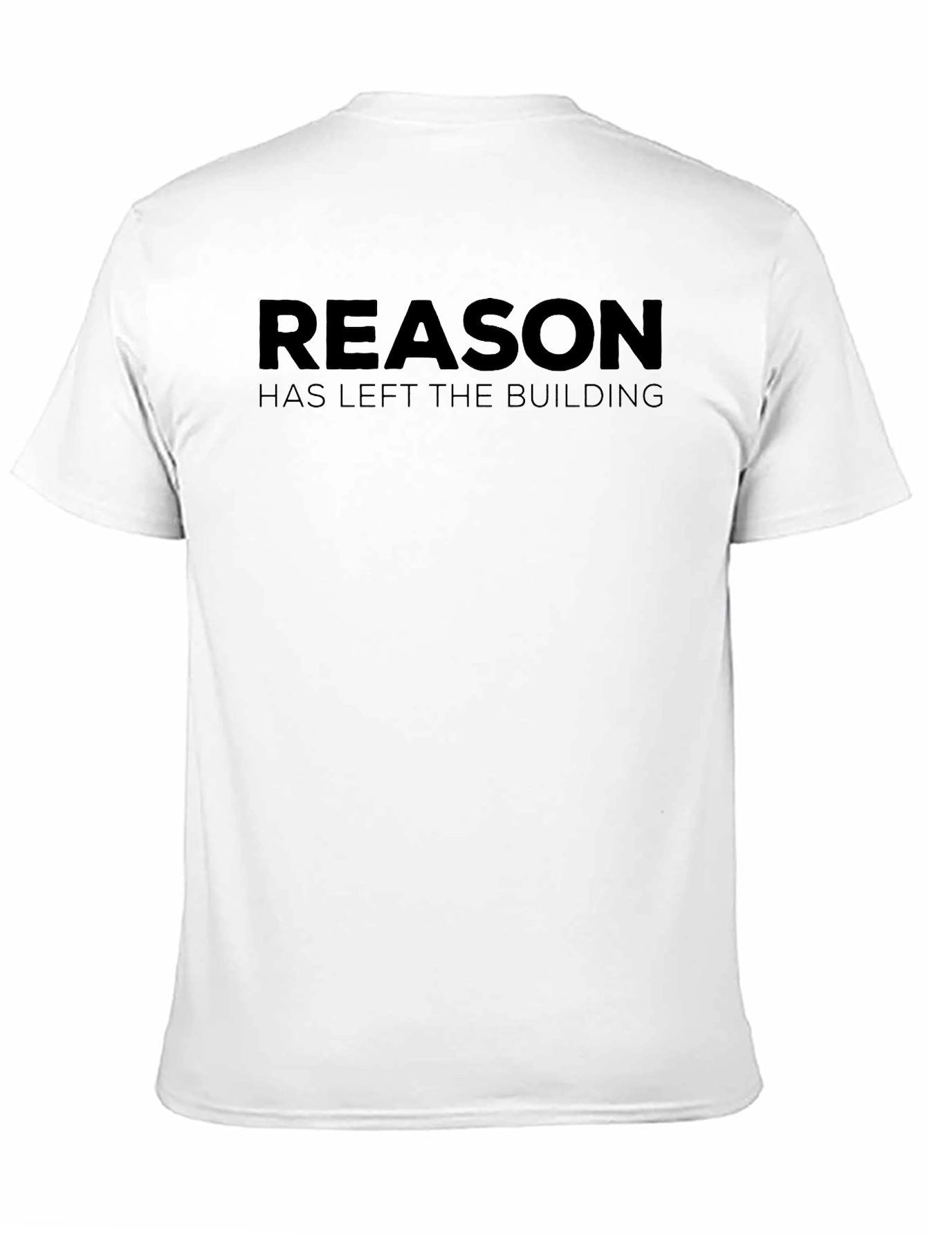 Reason Has Left the Building - Graphic Tee