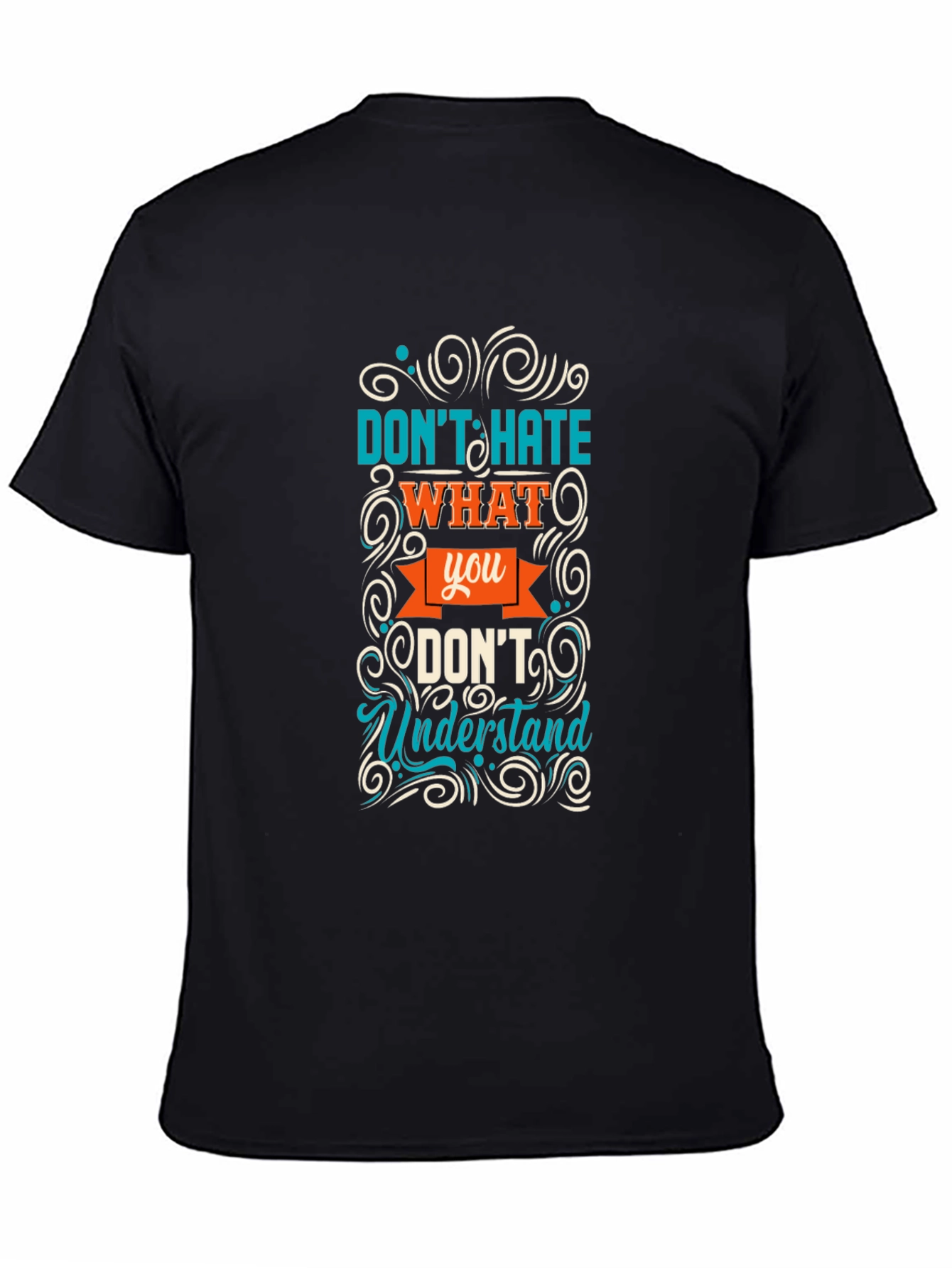 Dont Hate What You Dont Understand Graphic Tee