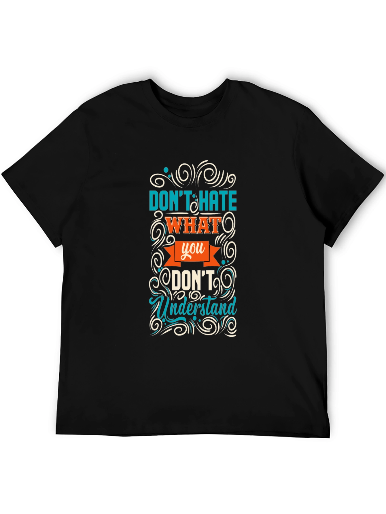 Dont Hate What You Dont Understand Graphic Tee