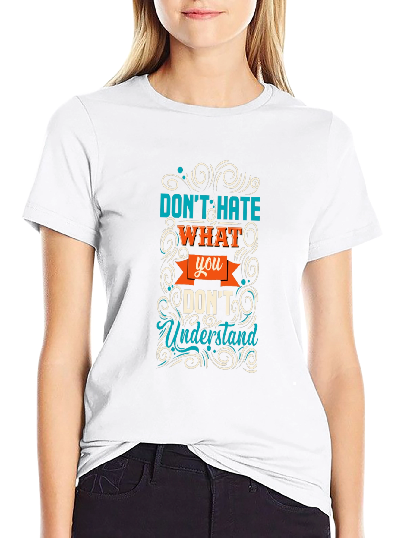 Dont Hate What You Dont Understand Graphic Tee