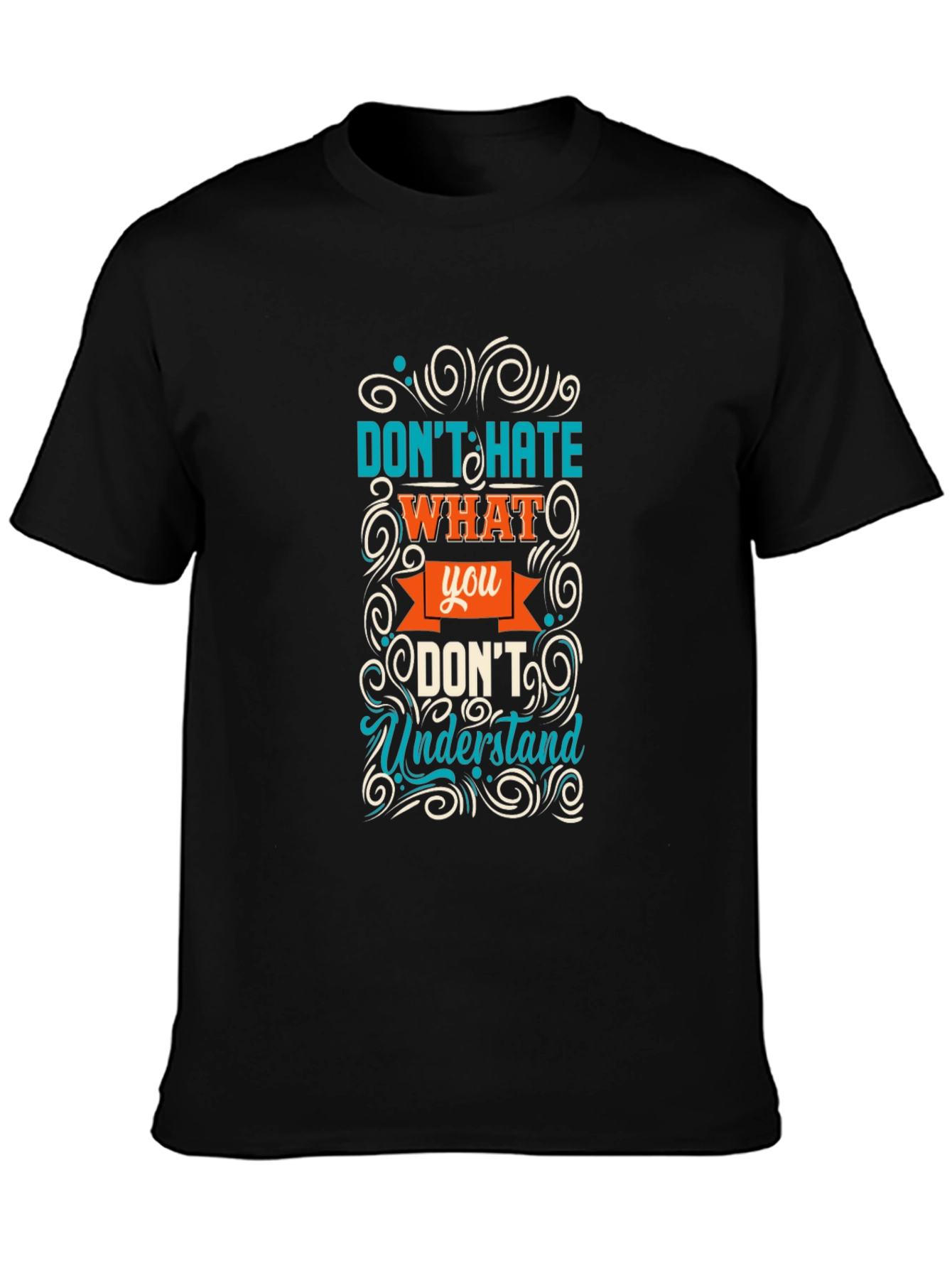 Dont Hate What You Dont Understand Graphic Tee