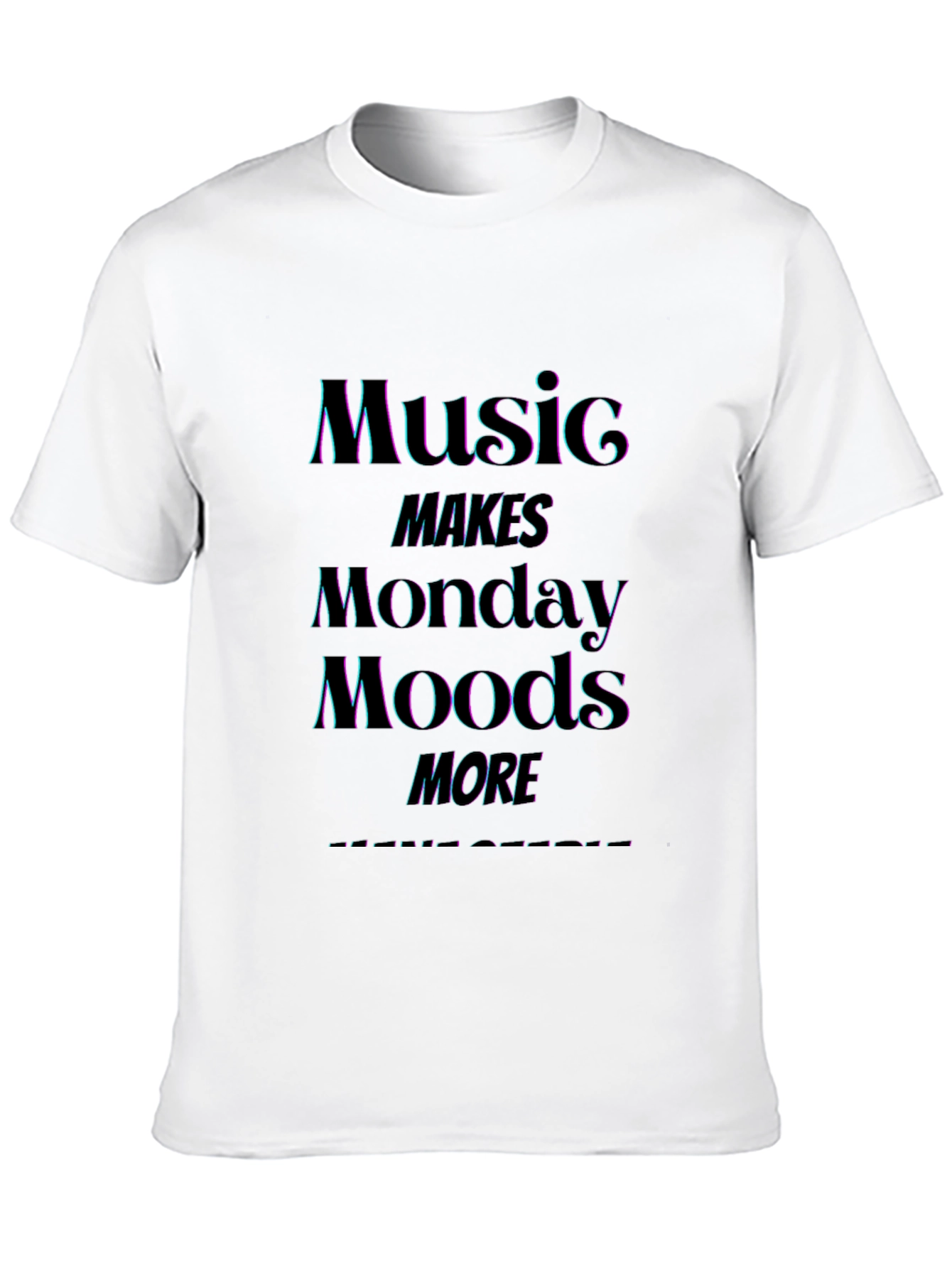 Music Makes Monday Moods More T-Shirt