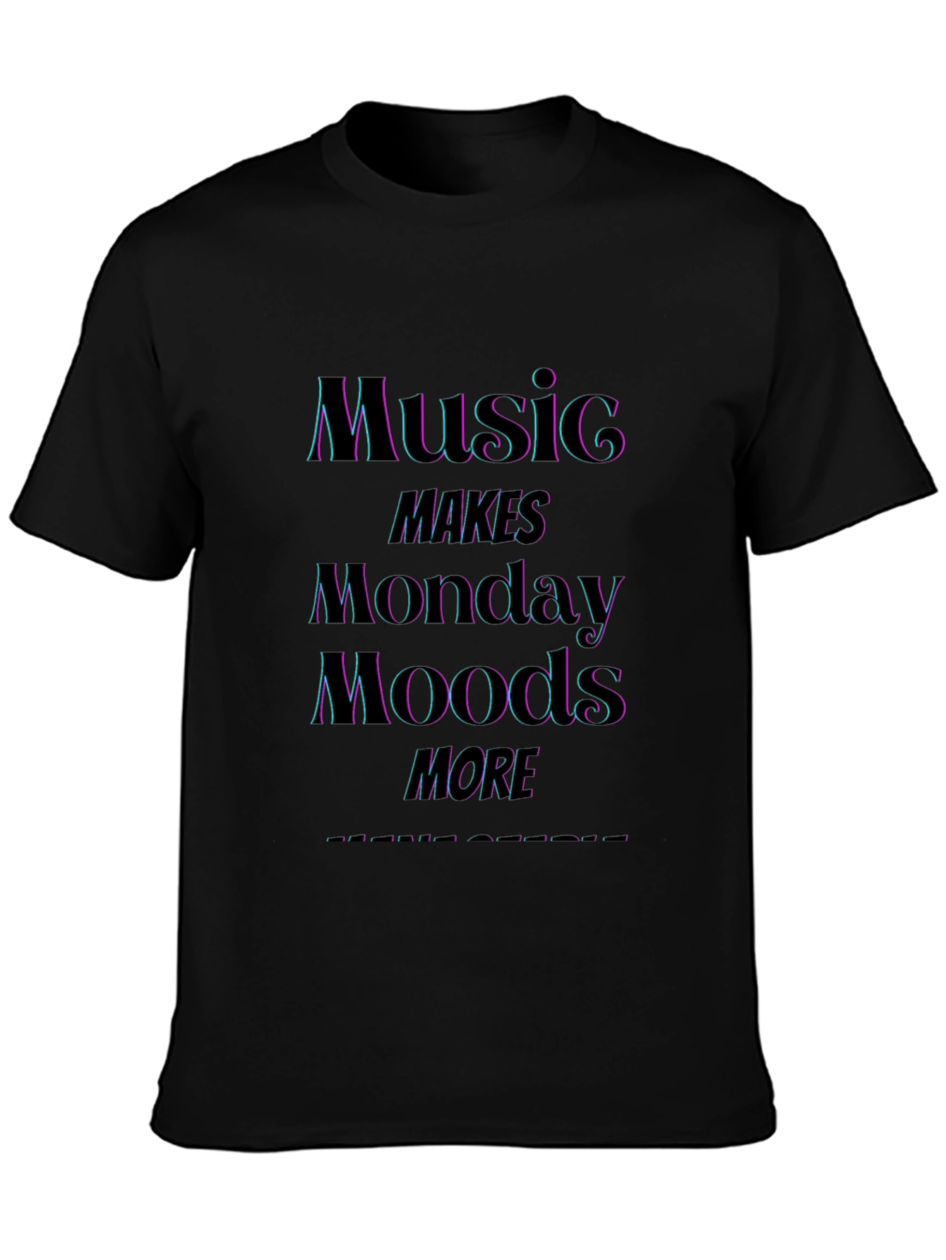 Music Makes Monday Moods More T-Shirt