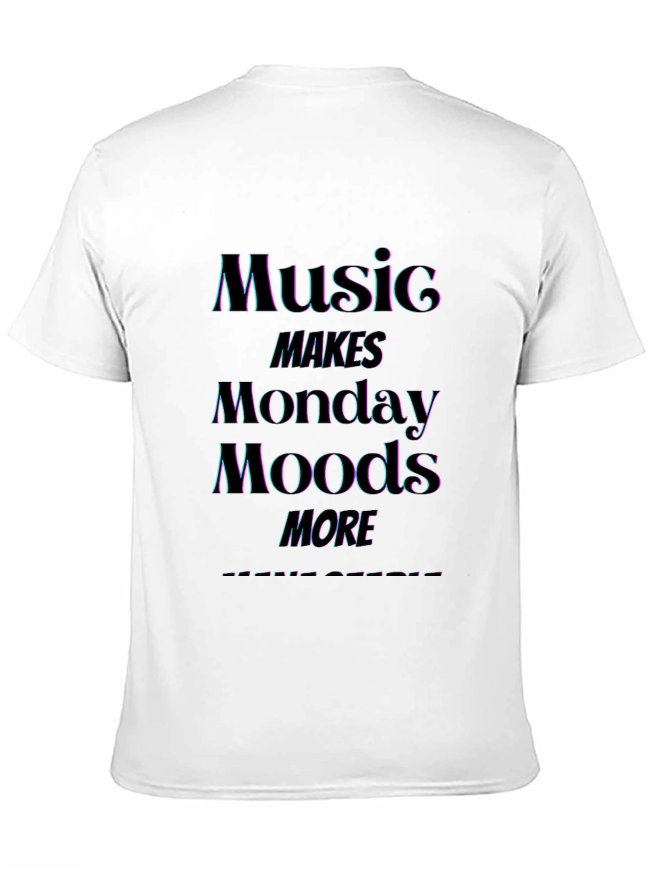 Music Makes Monday Moods More T-Shirt