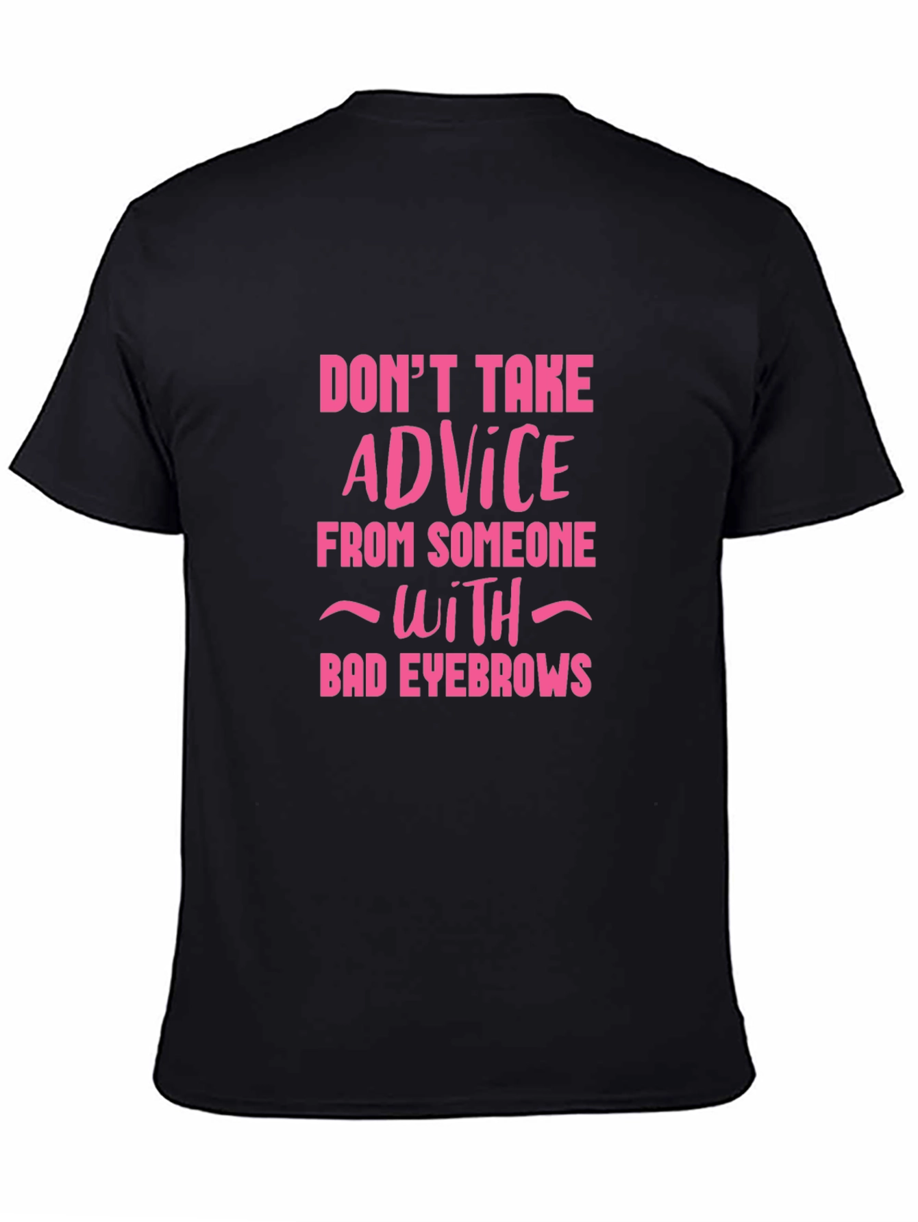 Funny Eyebrow Advice Graphic Tee - Black