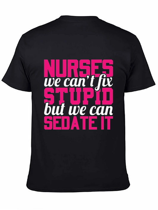 Funny Nurse T-Shirt - Sedate Stupid