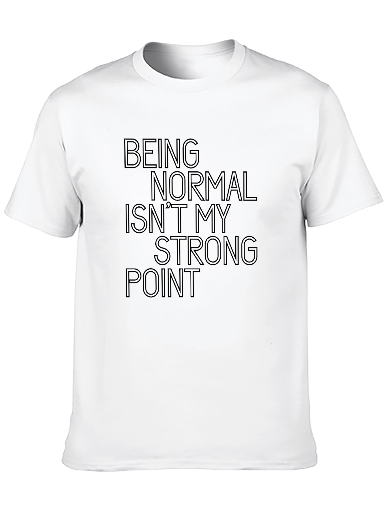 Being Normal T-Shirt Funny Slogan Tee