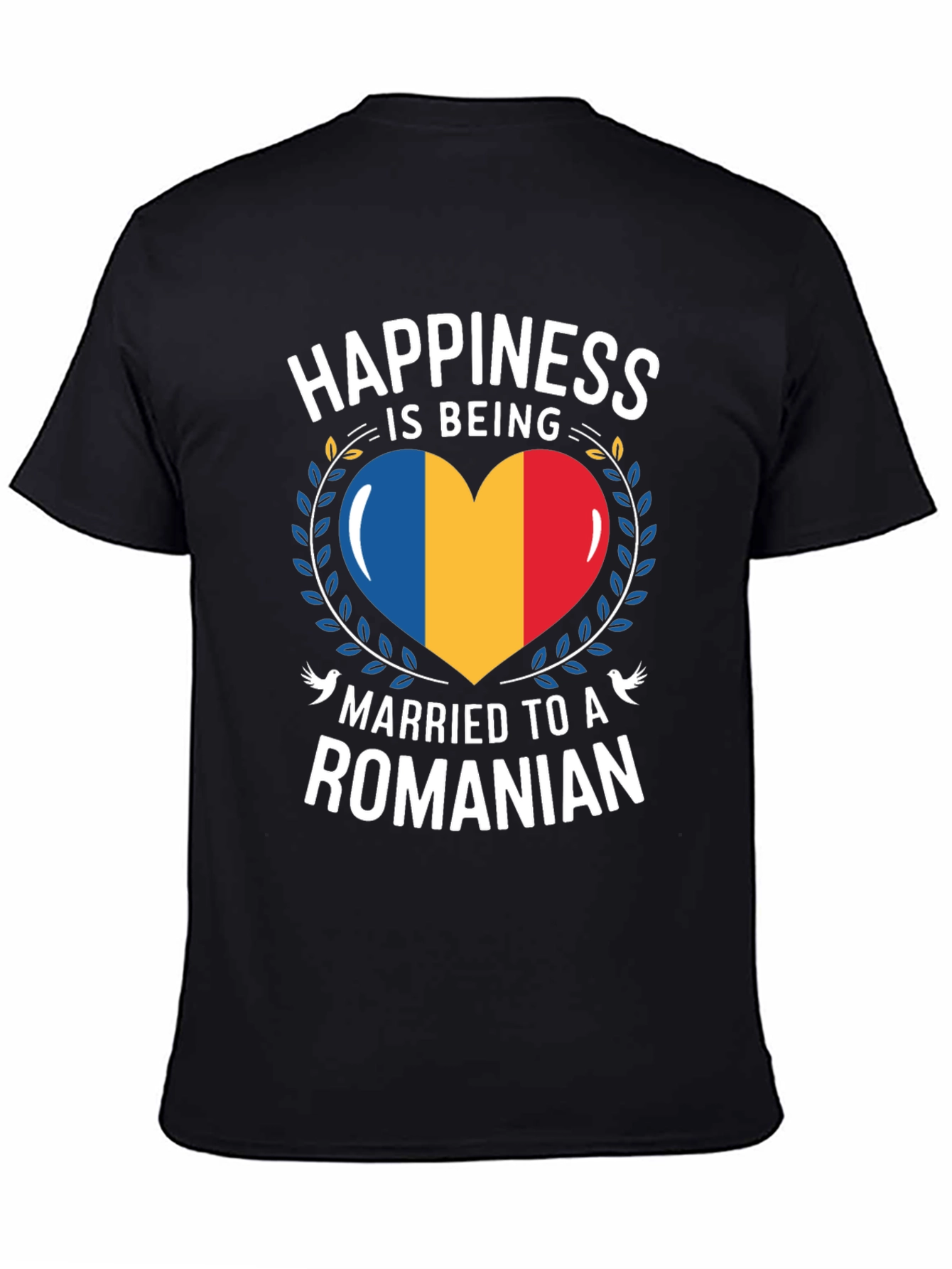 Happiness is Being Married to a Romanian T-Shirt