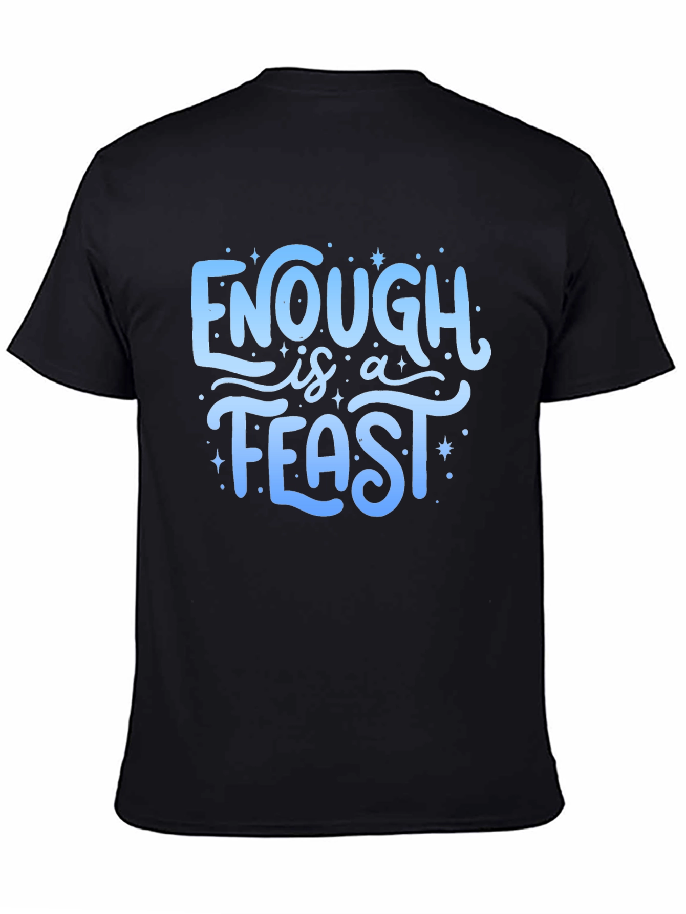 Enough is a Feast Graphic Tee