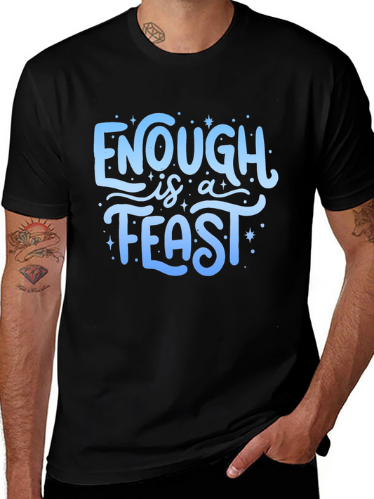 Enough is a Feast Graphic Tee