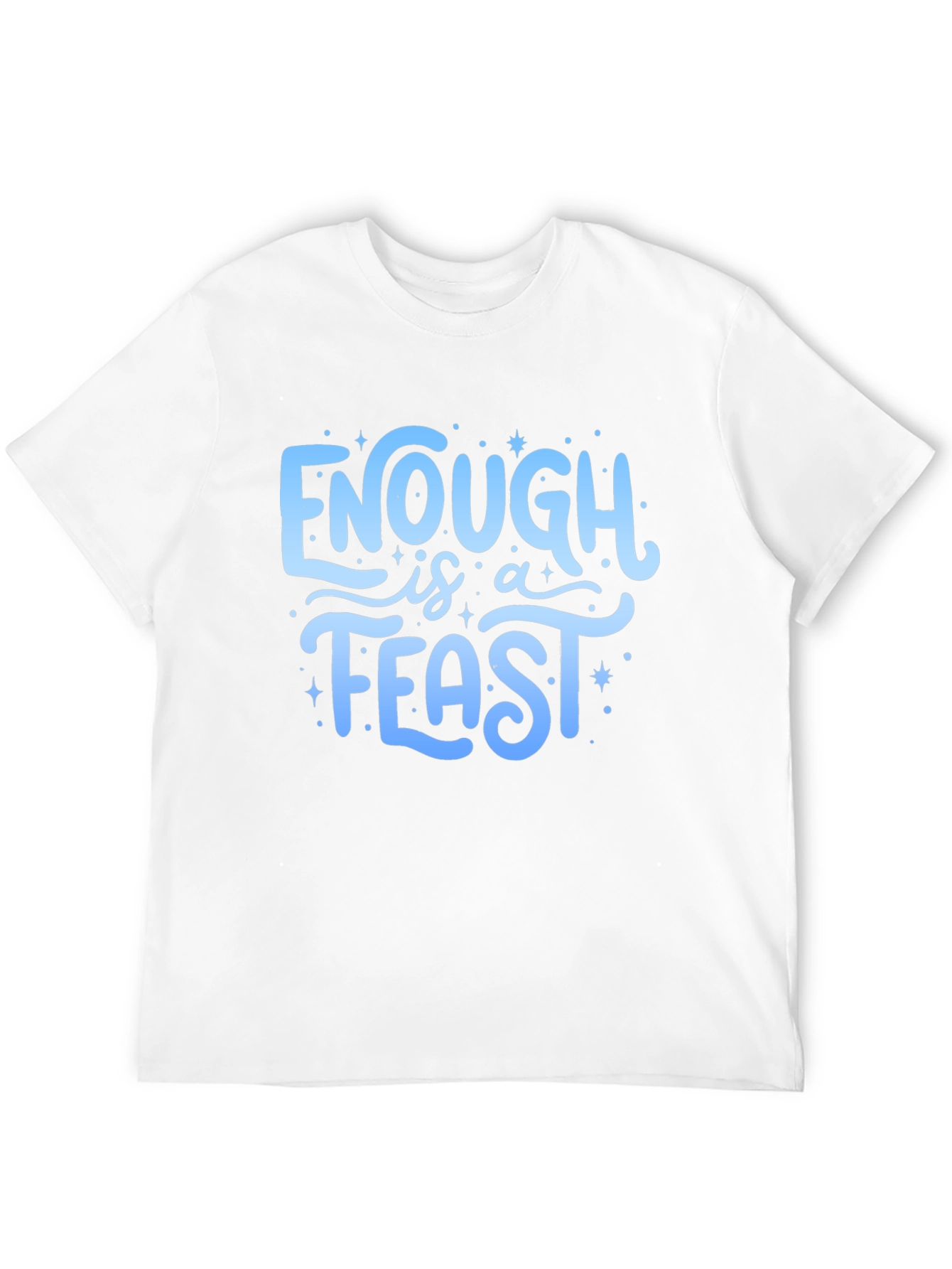 Enough is a Feast Graphic Tee