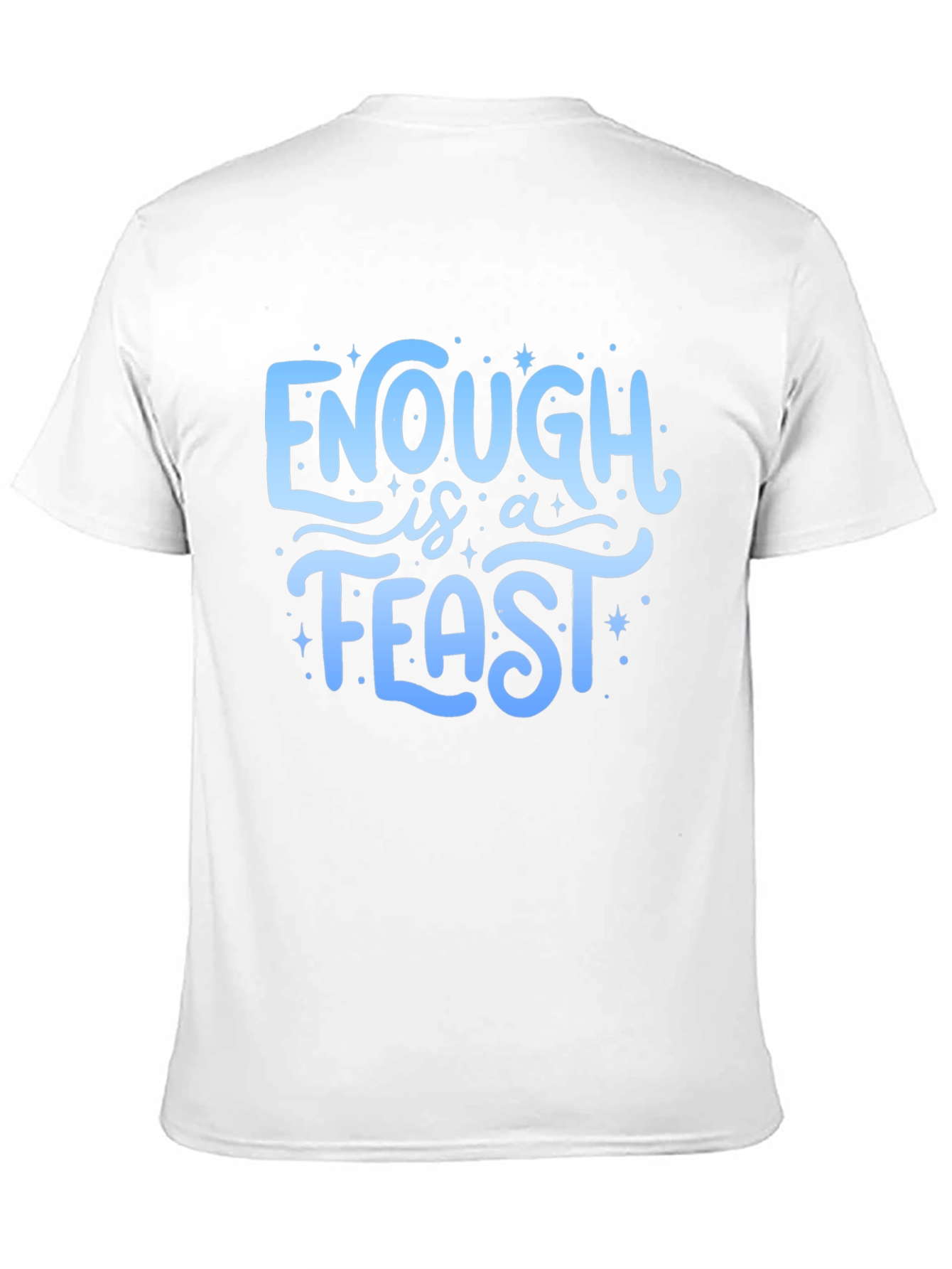 Enough is a Feast Graphic Tee