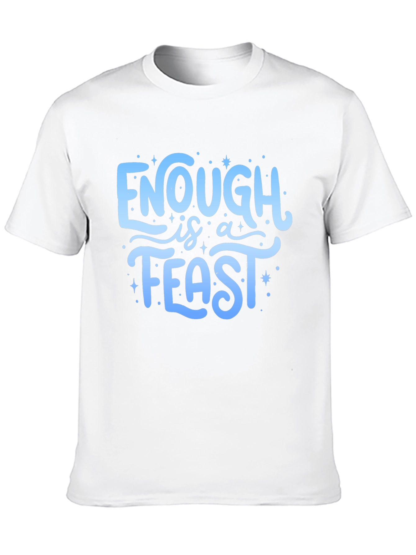 Enough is a Feast Graphic Tee