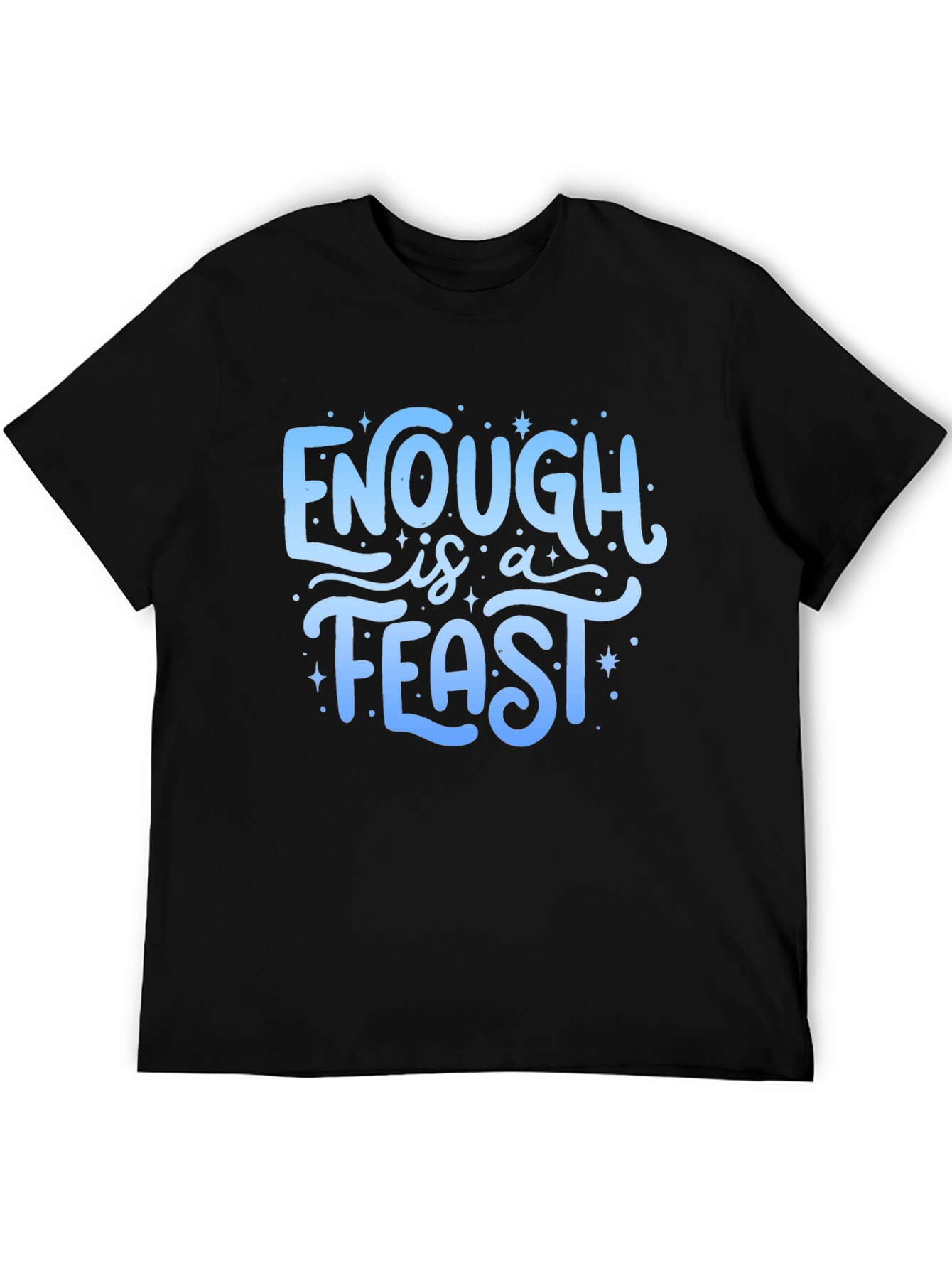 Enough is a Feast Graphic Tee