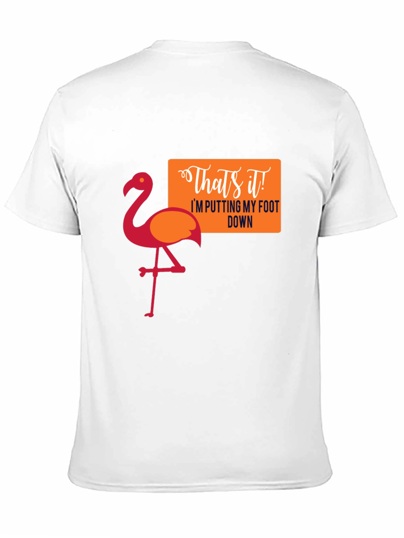 Flamingo Thats It! Graphic T-Shirt