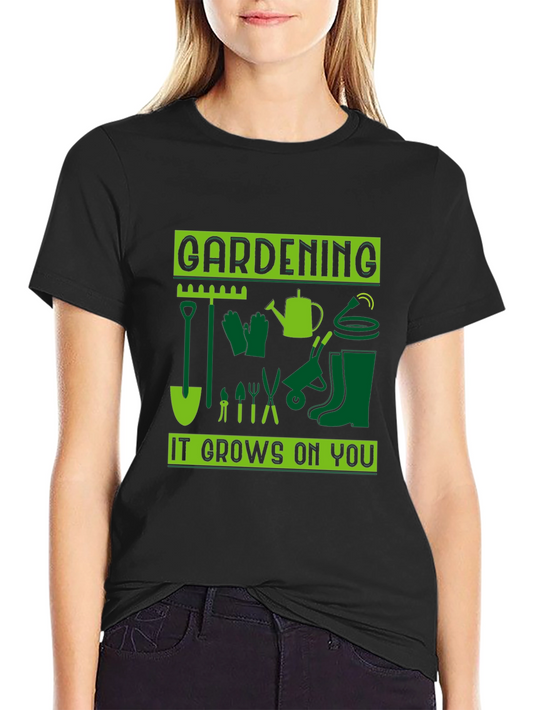 Gardening It Grows On You T-Shirt