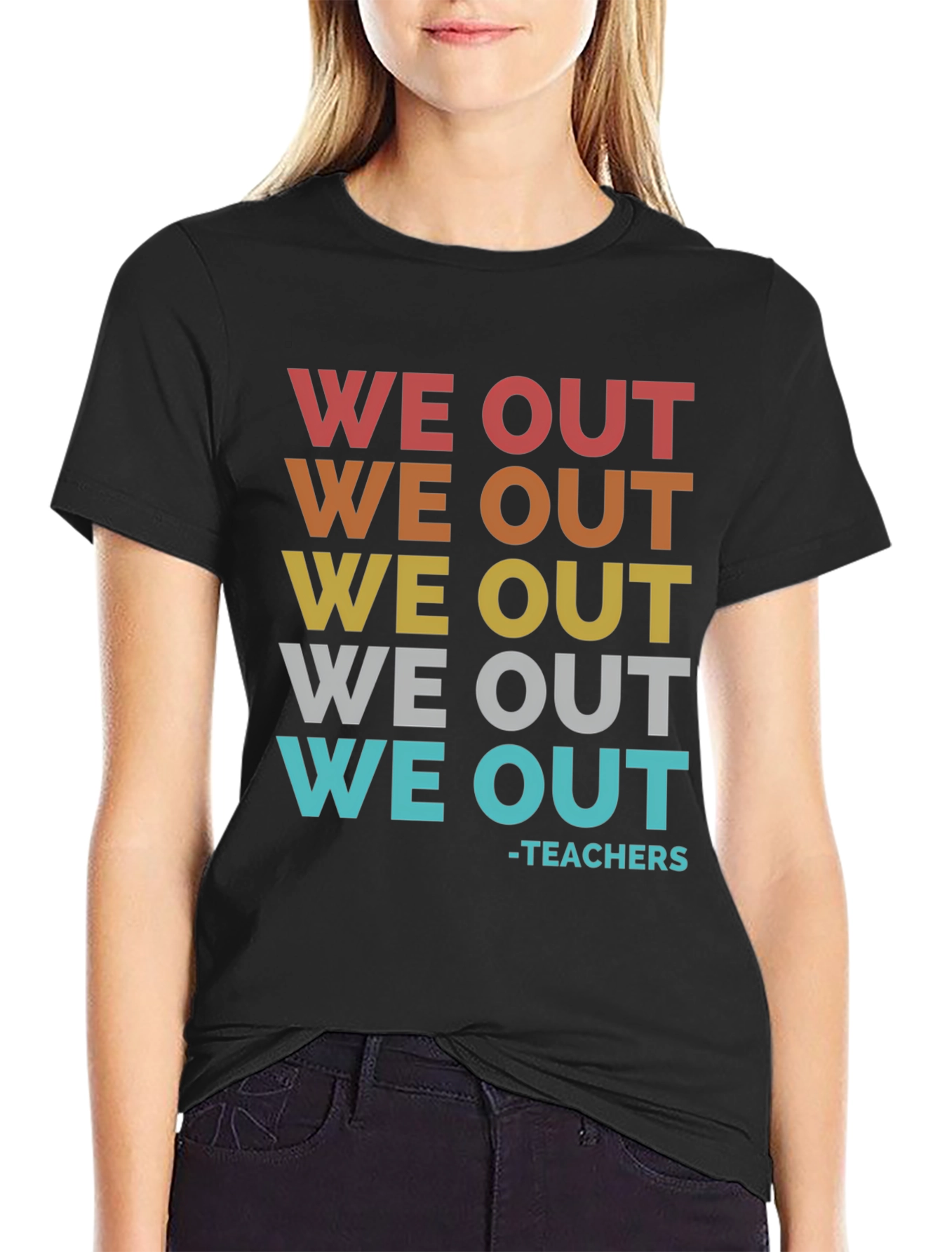 We Out Teachers Graphic T-Shirt