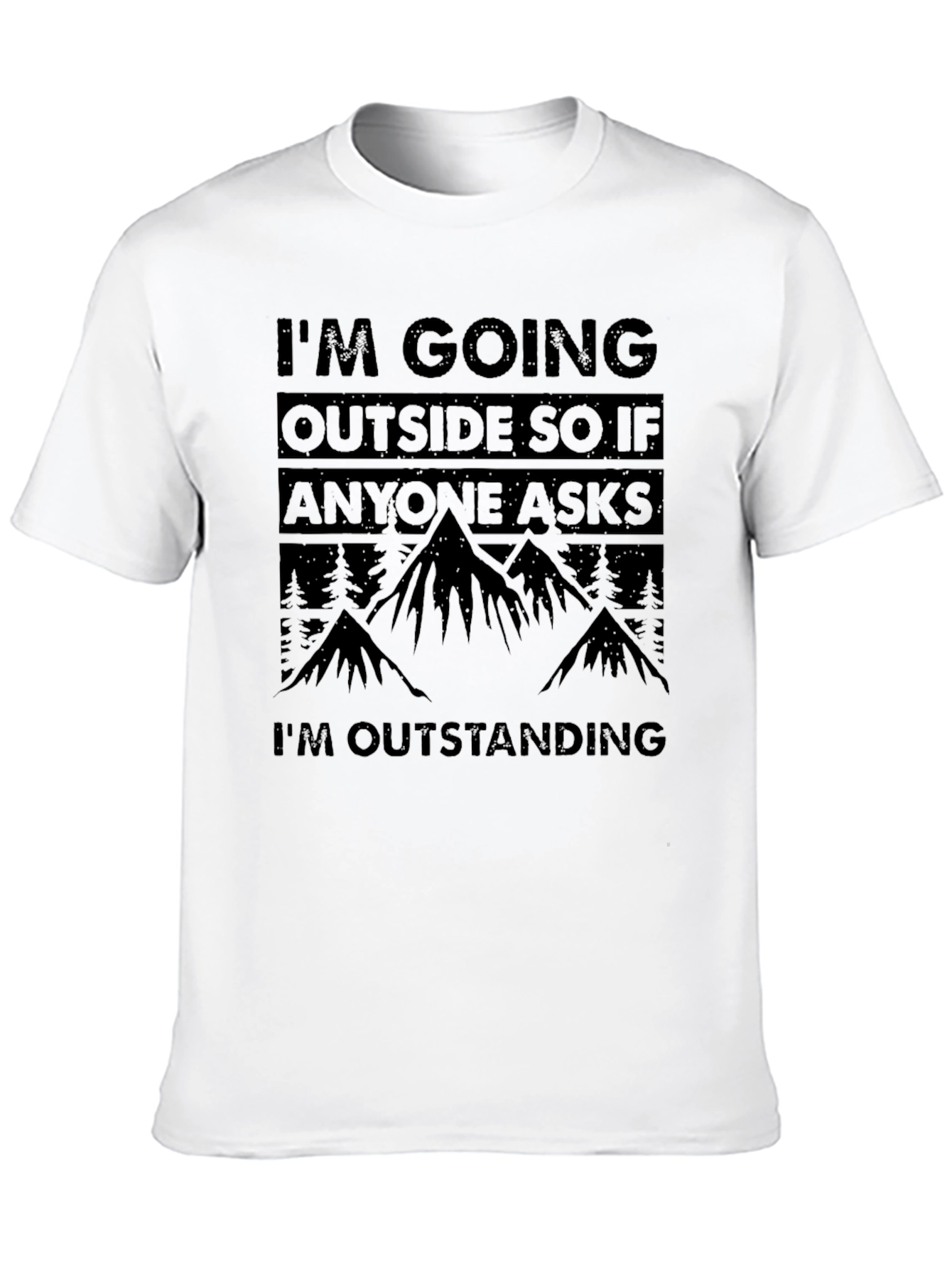 Funny Outdoor T-Shirt - Im Outstanding!