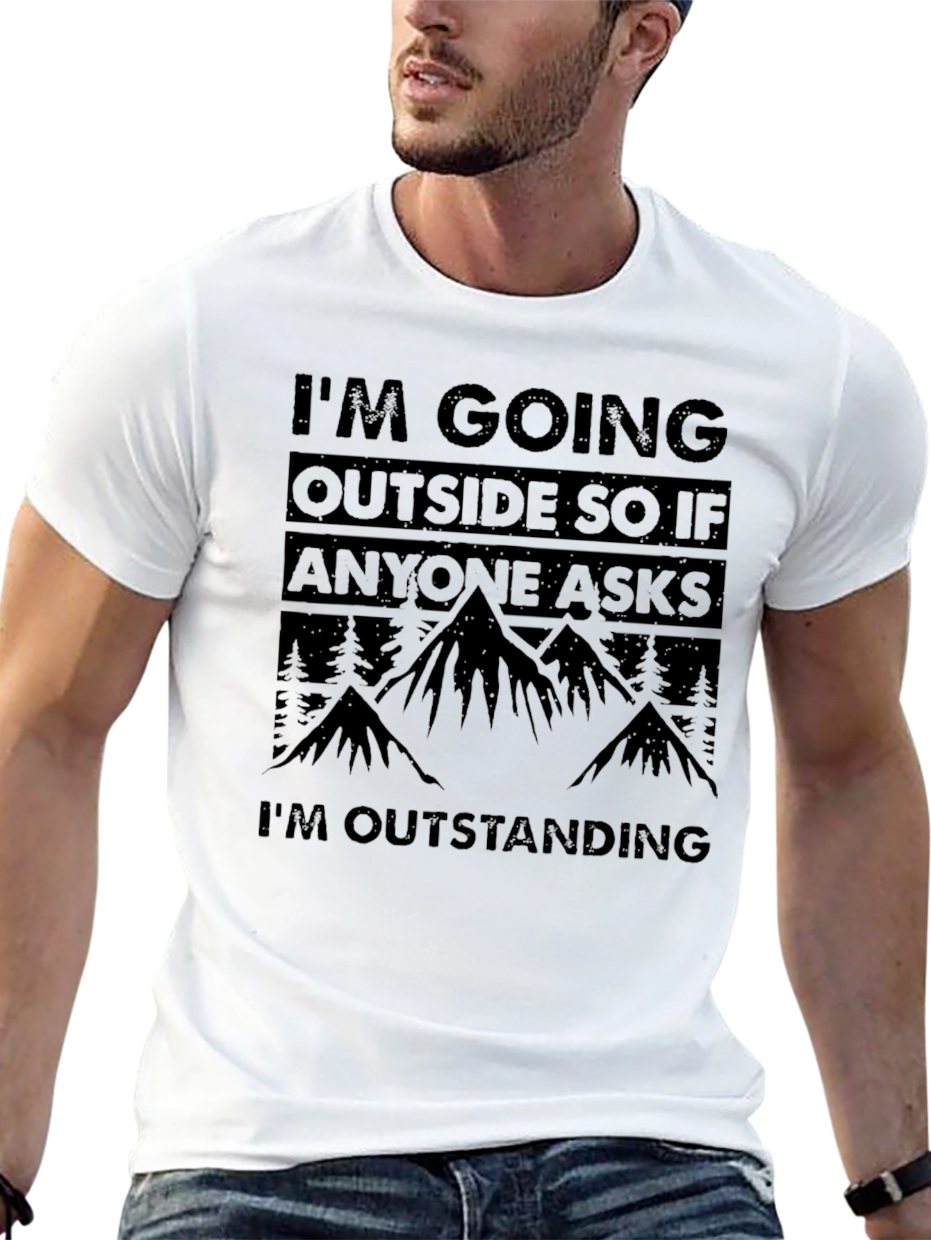 Funny Outdoor T-Shirt - Im Outstanding!