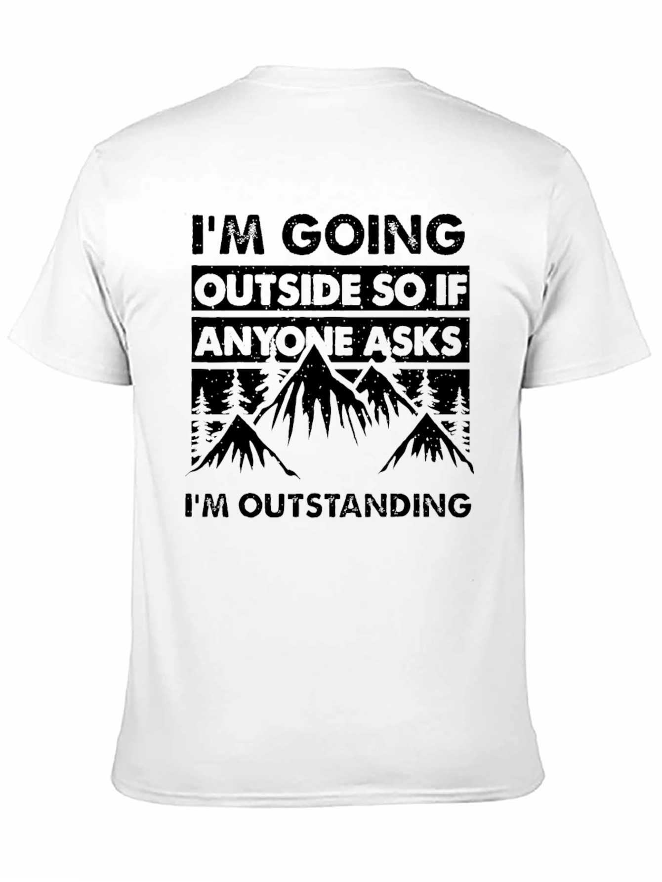 Funny Outdoor T-Shirt - Im Outstanding!