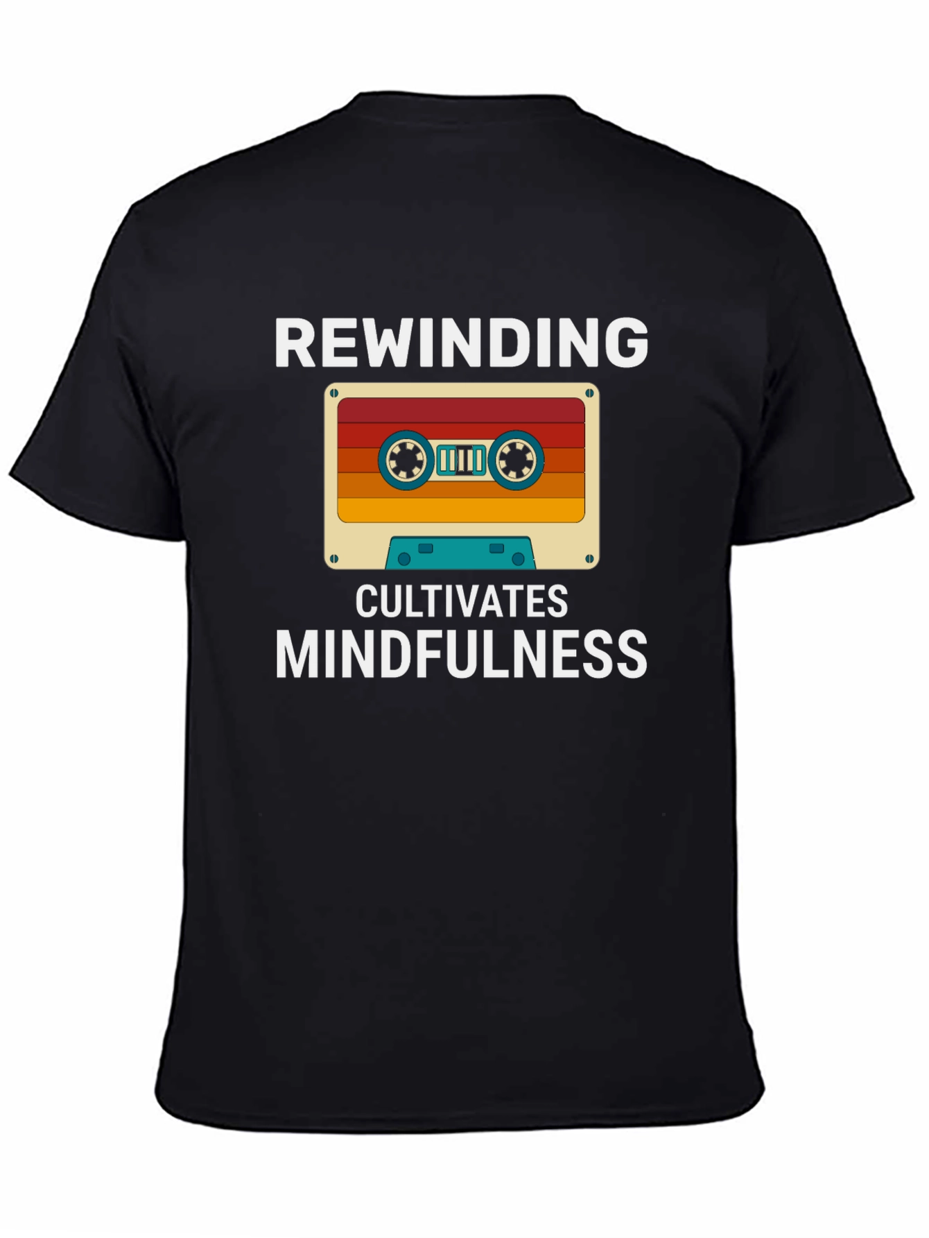 Rewinding Cultivates Mindfulness T-Shirt