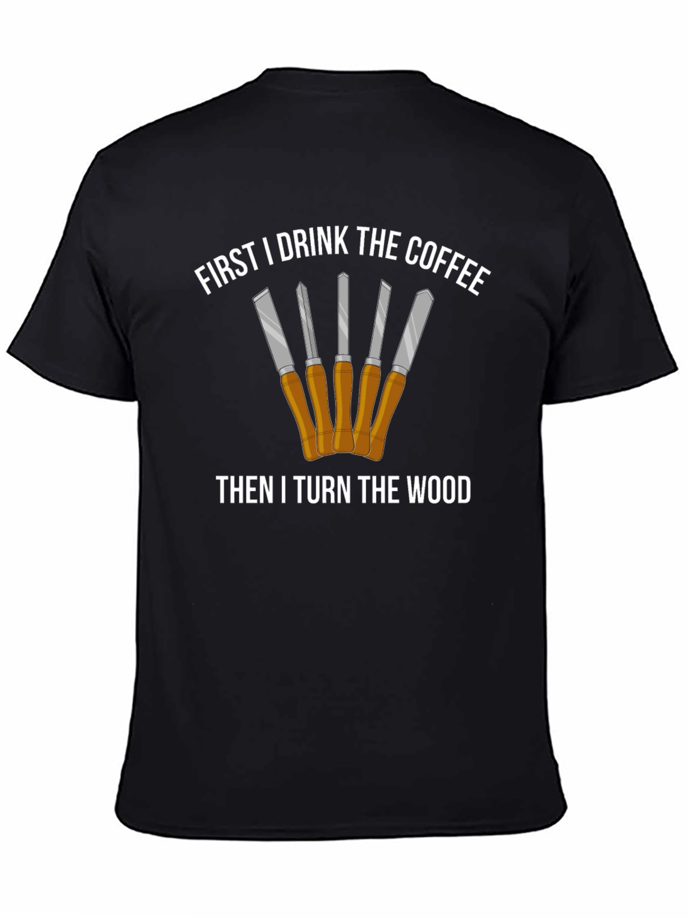 First Coffee Then Woodturning Tee - Black