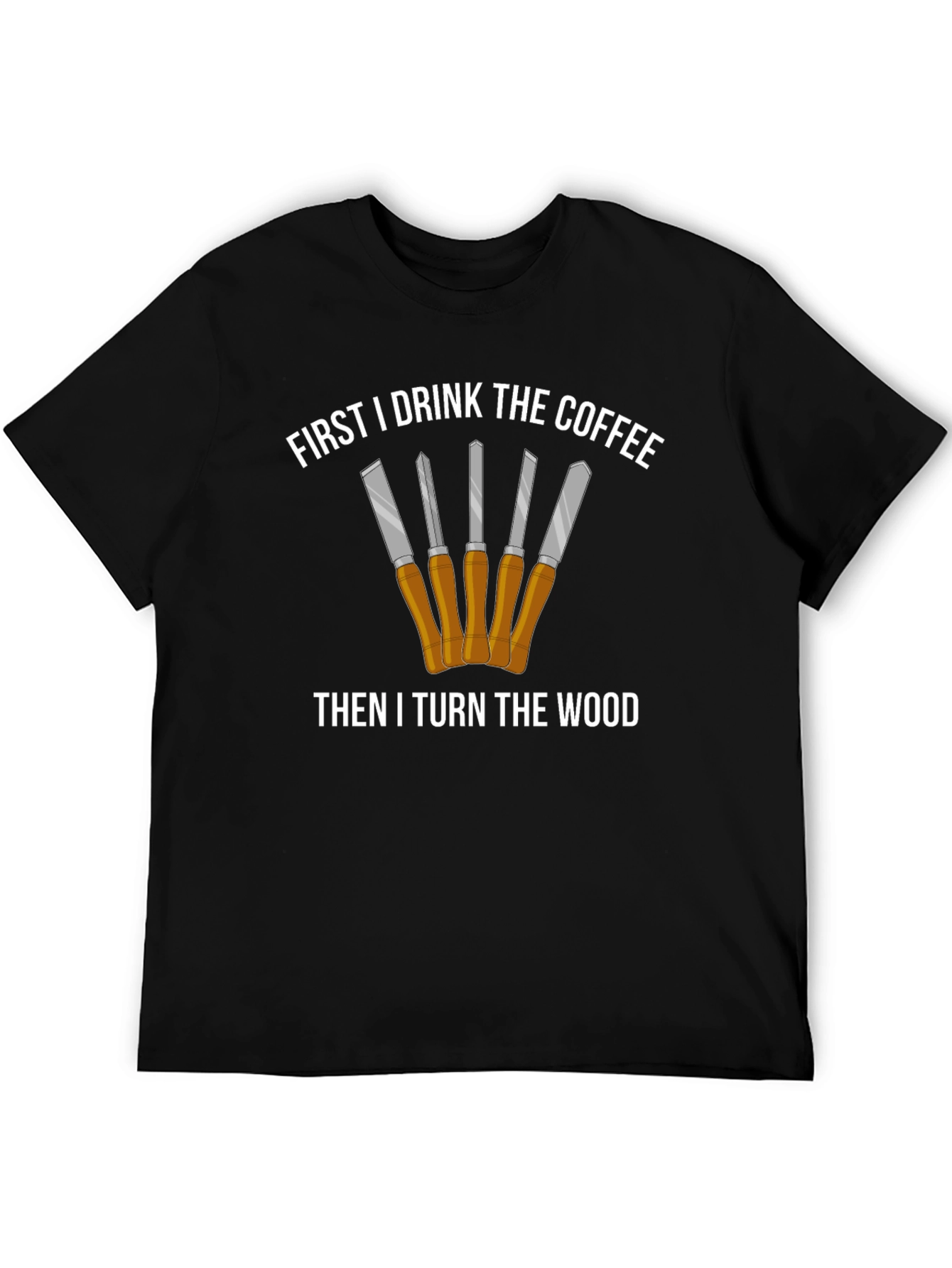 First Coffee Then Woodturning Tee - Black