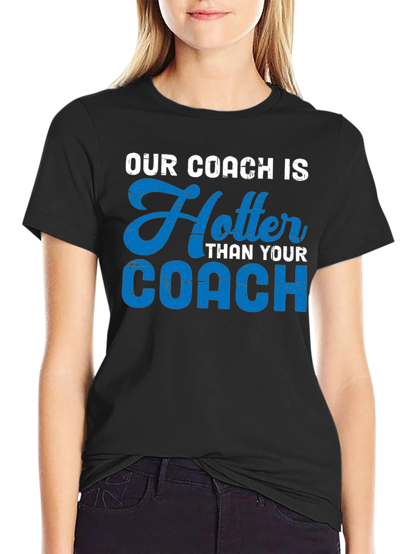Our Coach Is Hotter T-Shirt