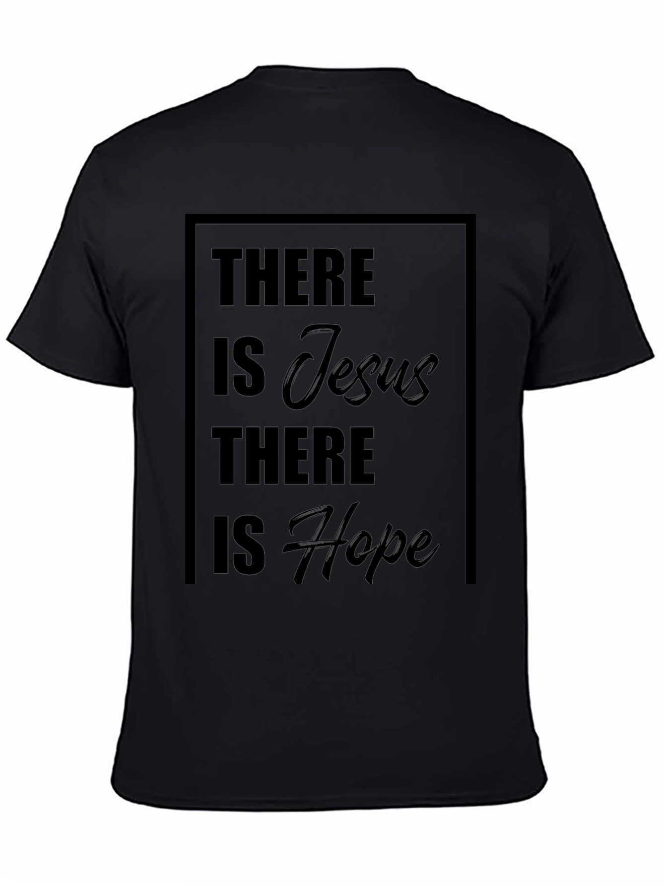 There is Jesus There is Hope Black T-Shirt