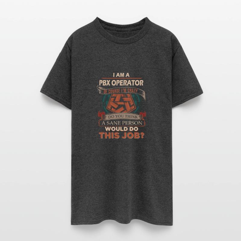 Pbx Operator T Shirt - Sane Person Gift Item Tee