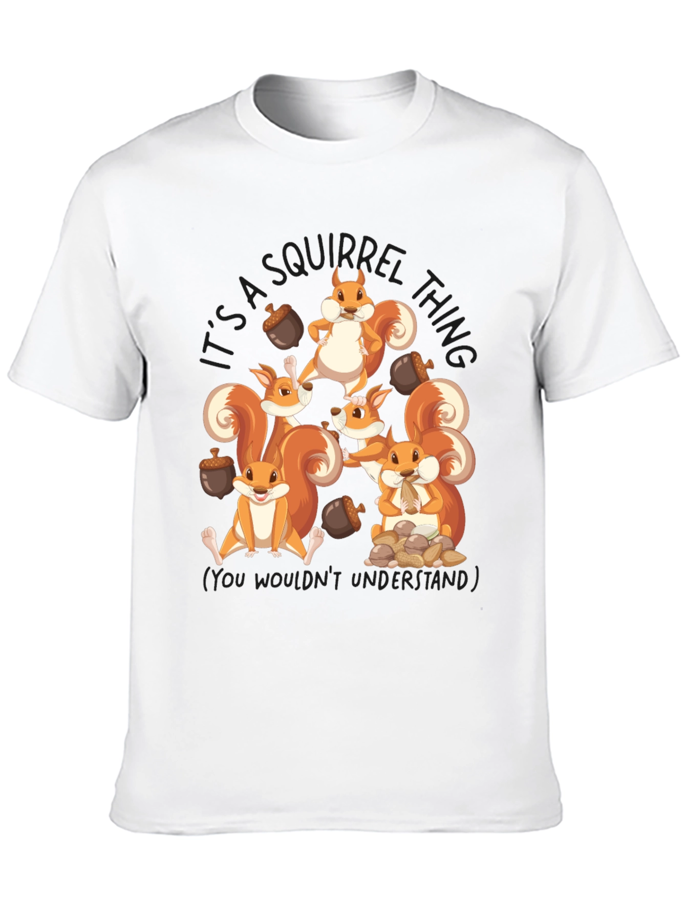 Squirrel T-Shirt - A Squirrel Thing Design
