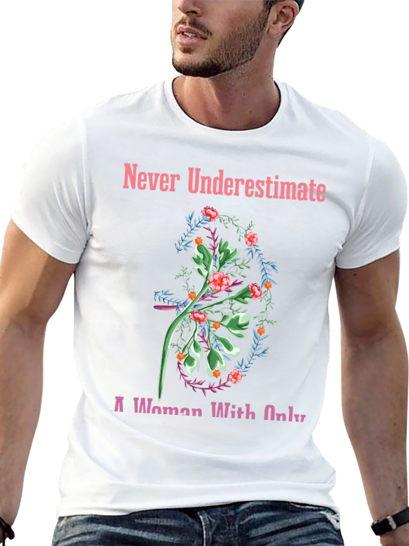 Never Underestimate Floral T-Shirt