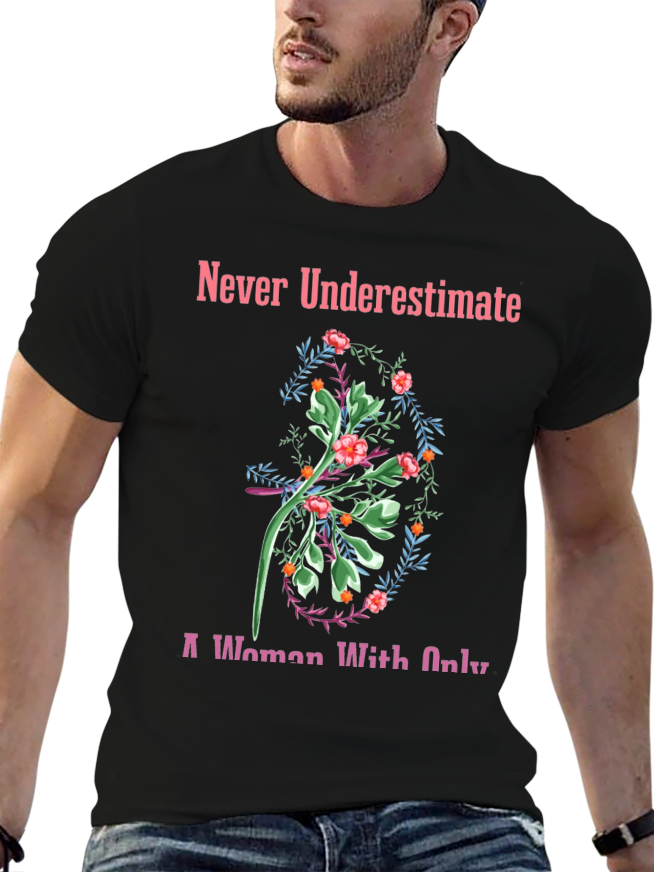 Never Underestimate Floral T-Shirt